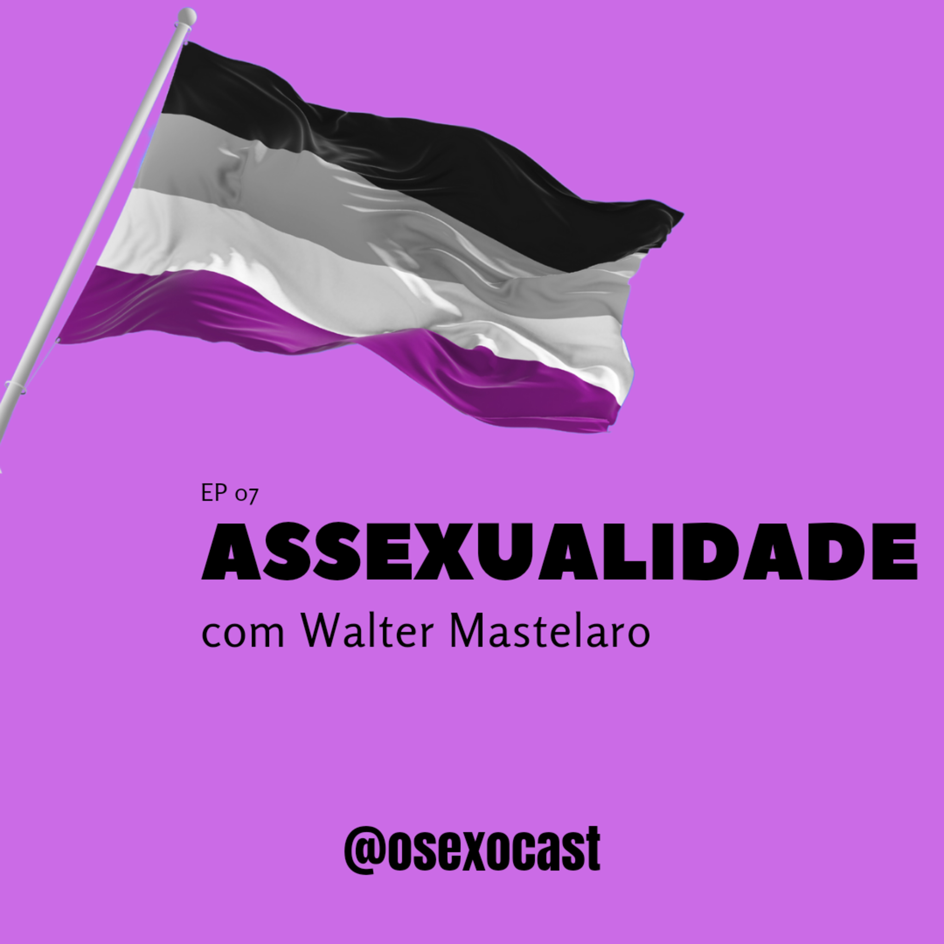 ep 07 ASSEXUALIDADE com Walter Mastelaro episode artwork