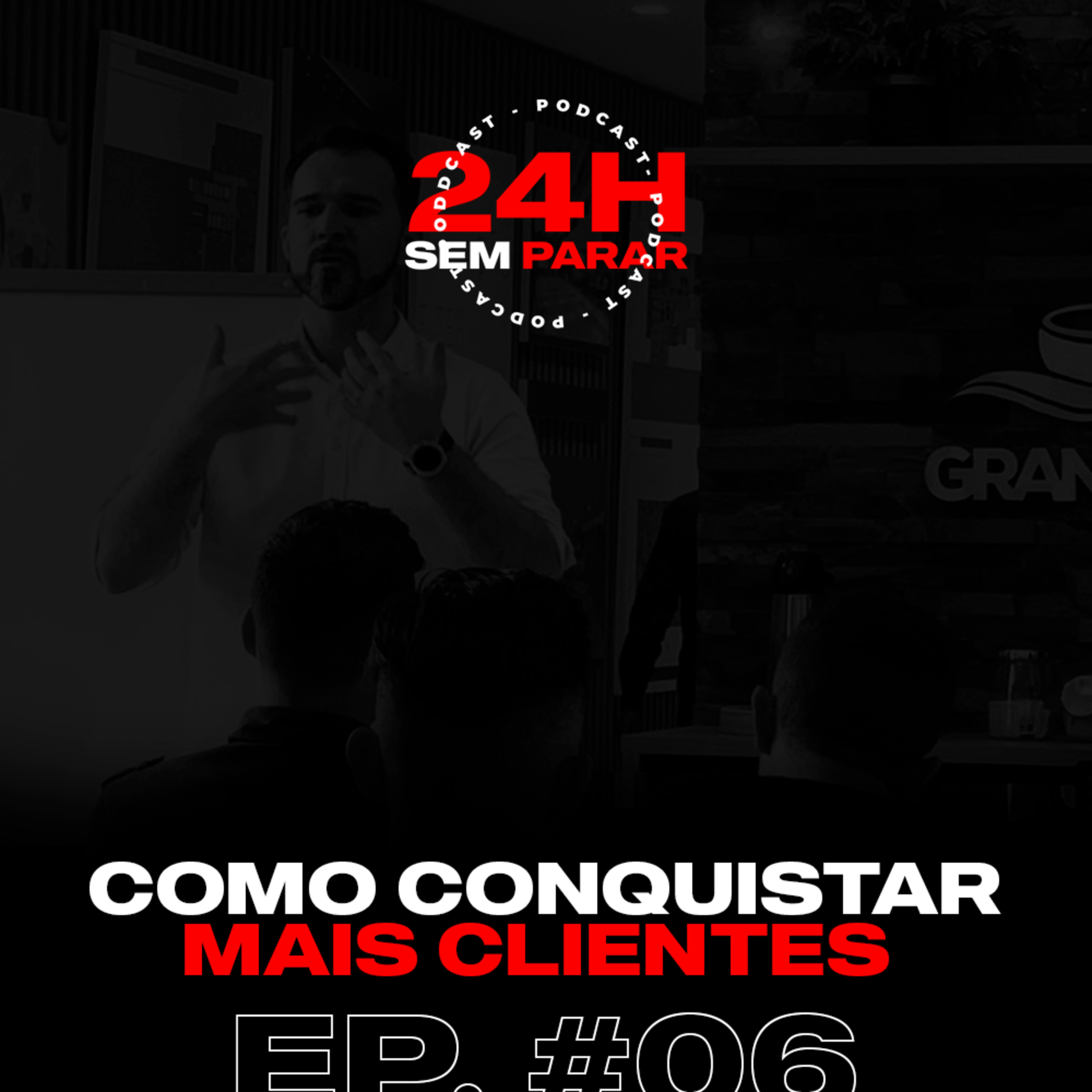 #24HSEMPARAR - COMO CONQUISTAR MAIS CLIENTES  episode artwork