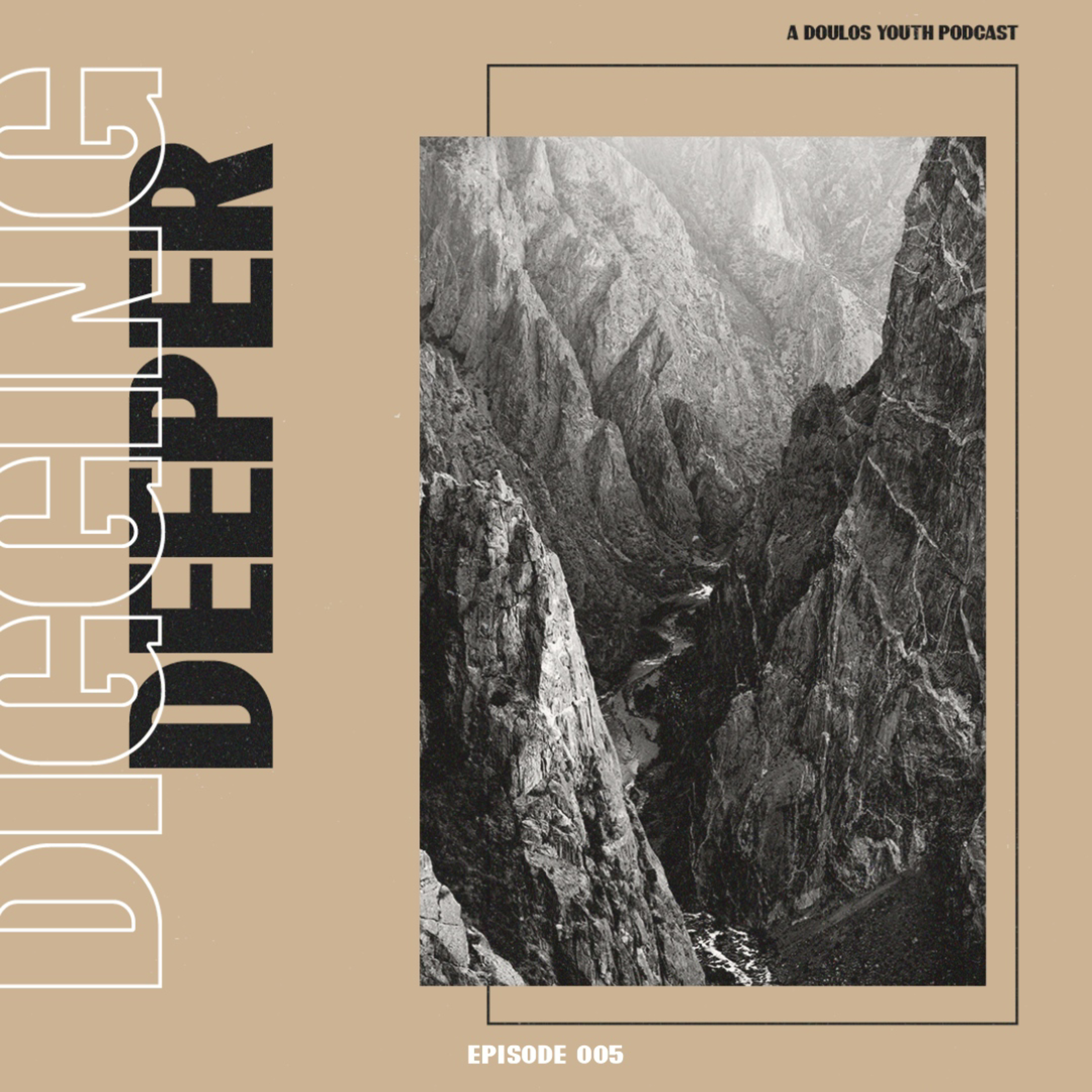 DIGGING DEEPER PODCAST - EPISODE 005 episode artwork