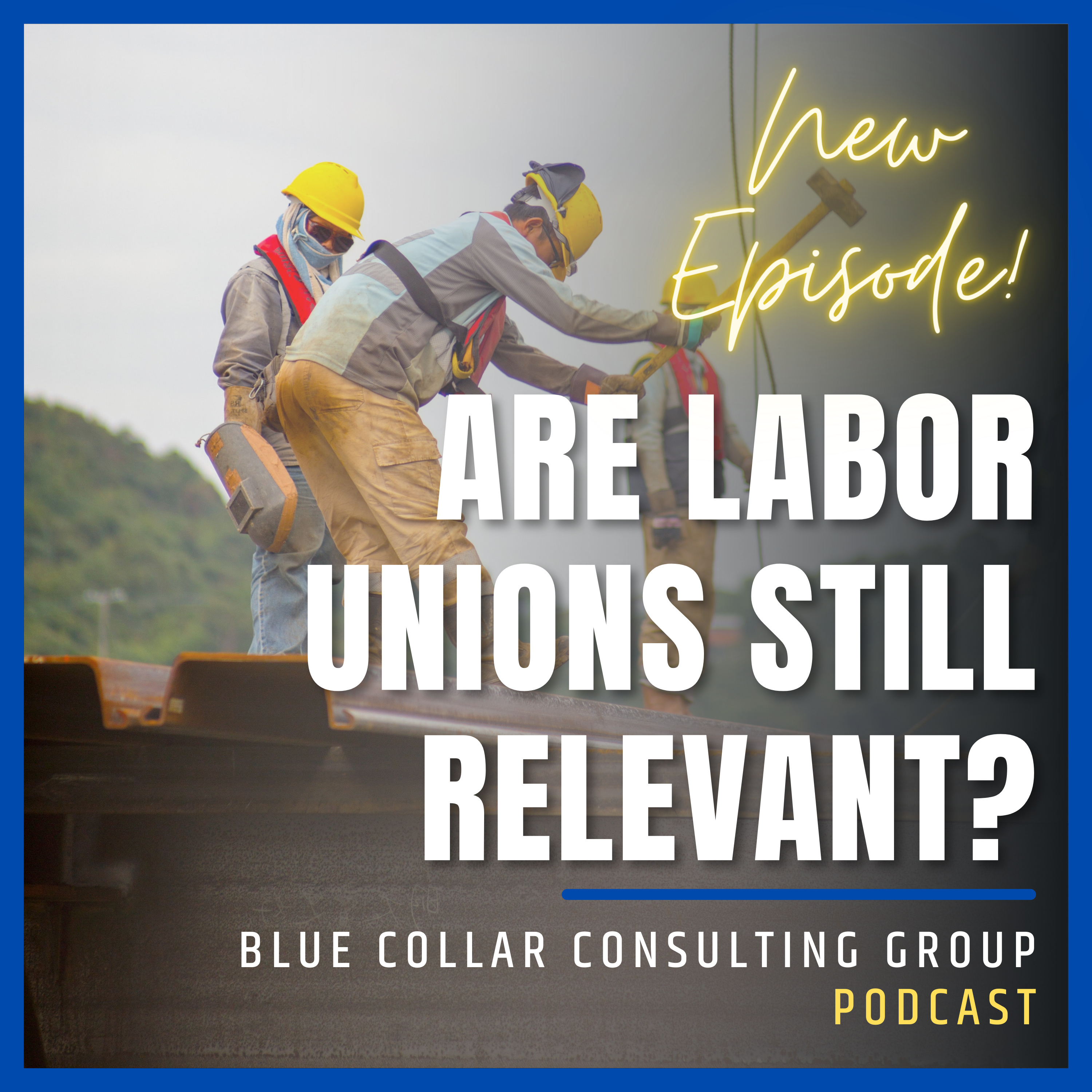Episode 16: Are Labor Unions Still Good For the United States in 2022? episode artwork