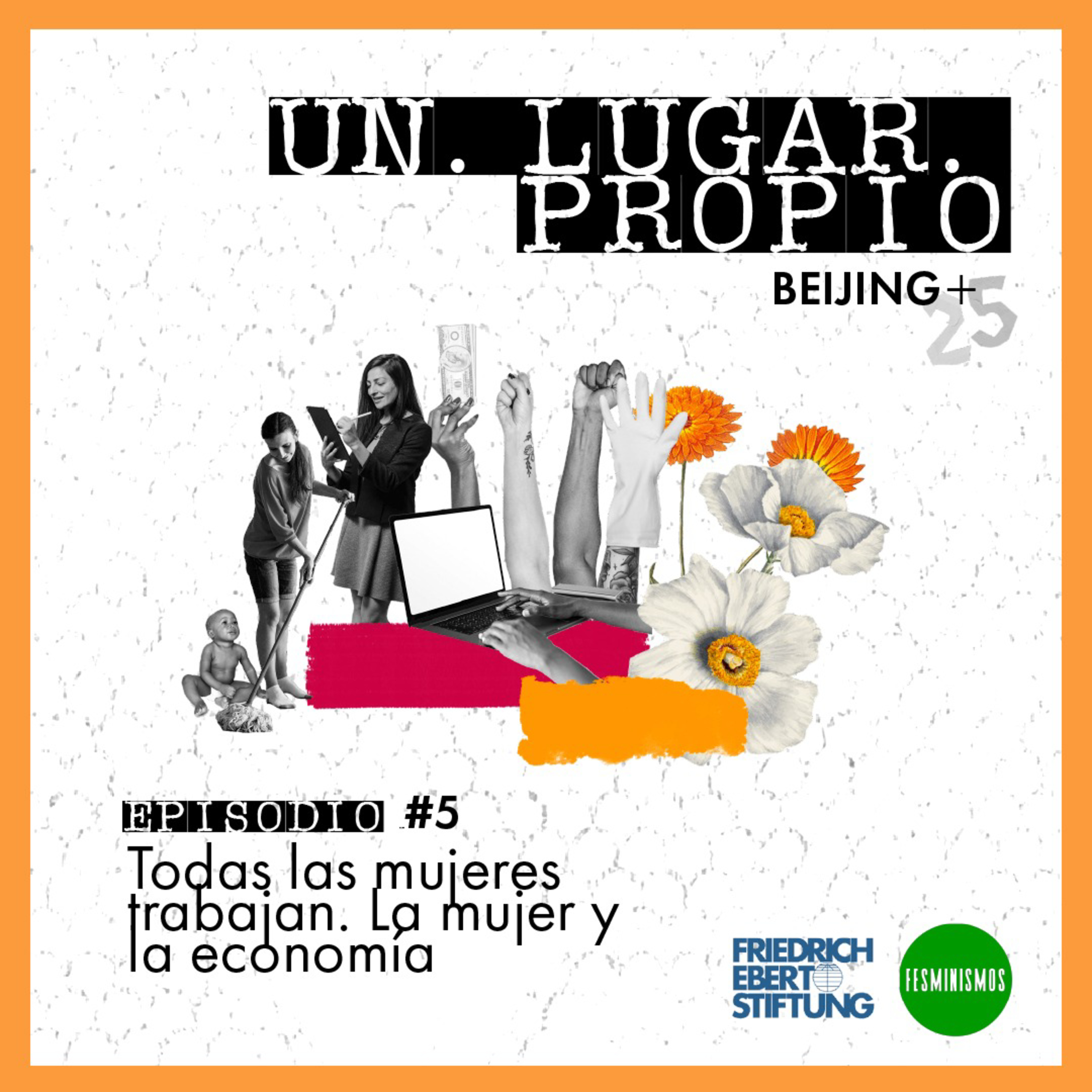 [UNLUGARPROPIO] T1 E5 Todas las mujeres trabajan. La mujer y la economía episode artwork