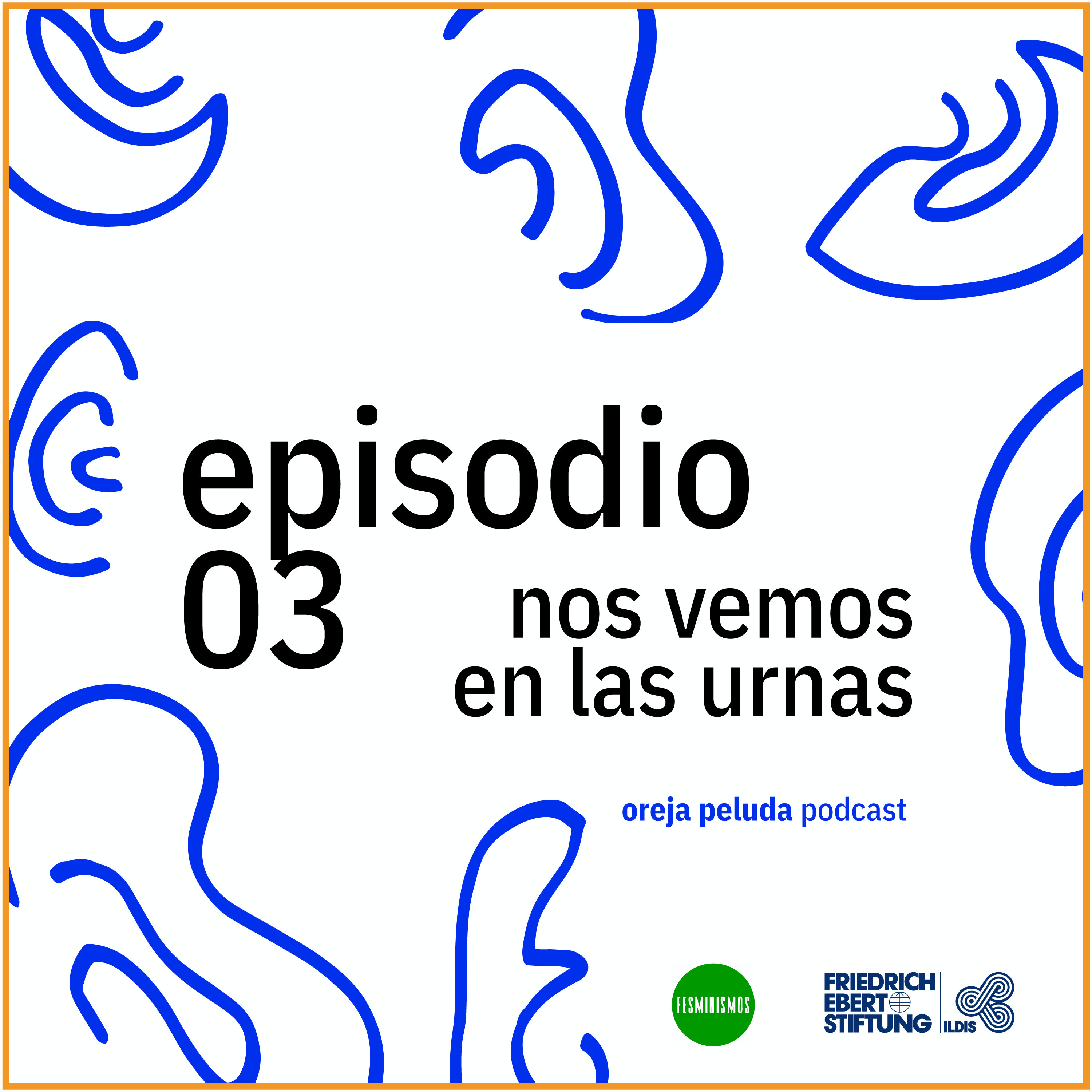 [OREJAPELUDA] T1 E3 Nos vemos en las urnas episode artwork