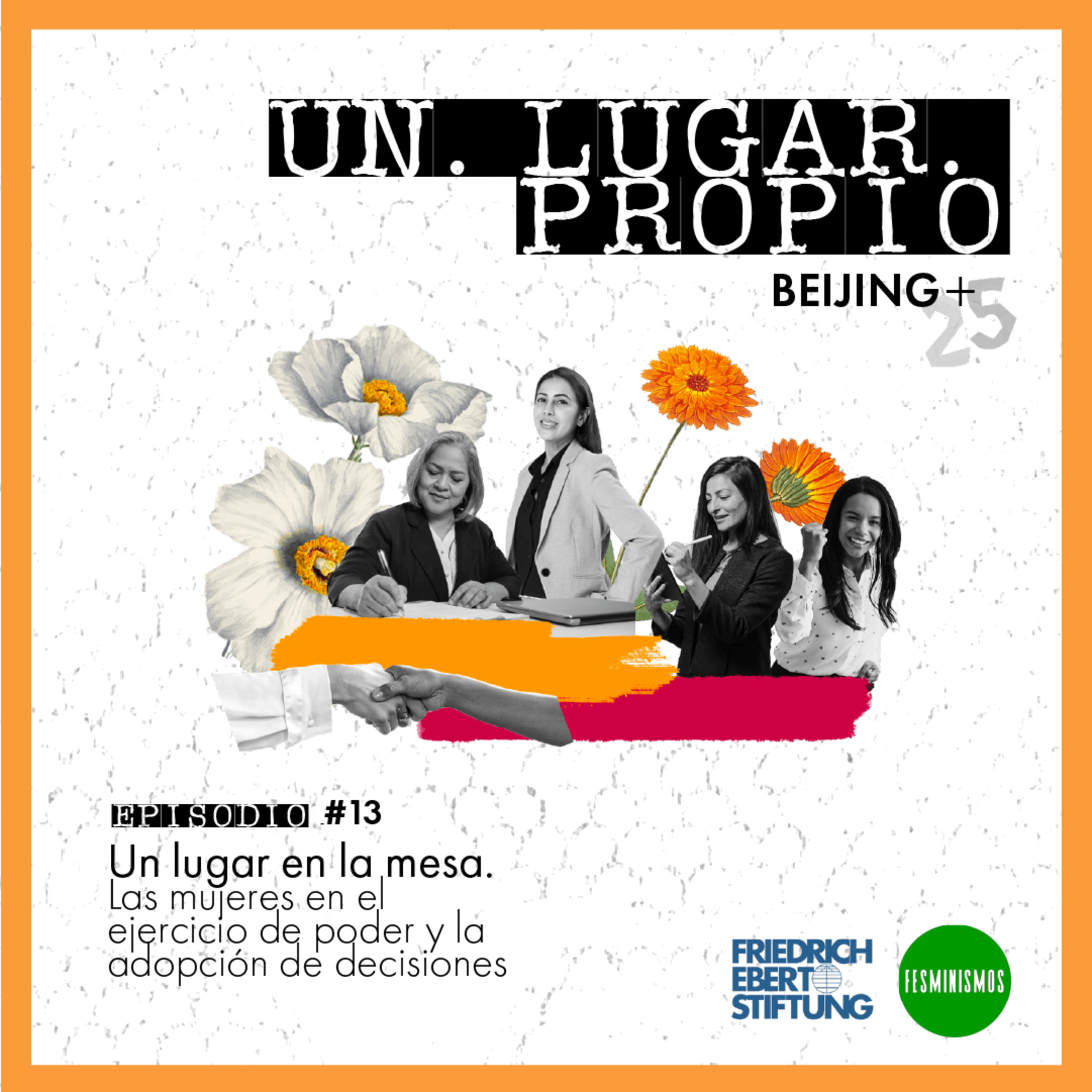 [UNLUGARPROPIO] T1 E13 Un lugar en la mesa. Las mujeres en el ejercicio de poder y la adopción de decisiones episode artwork