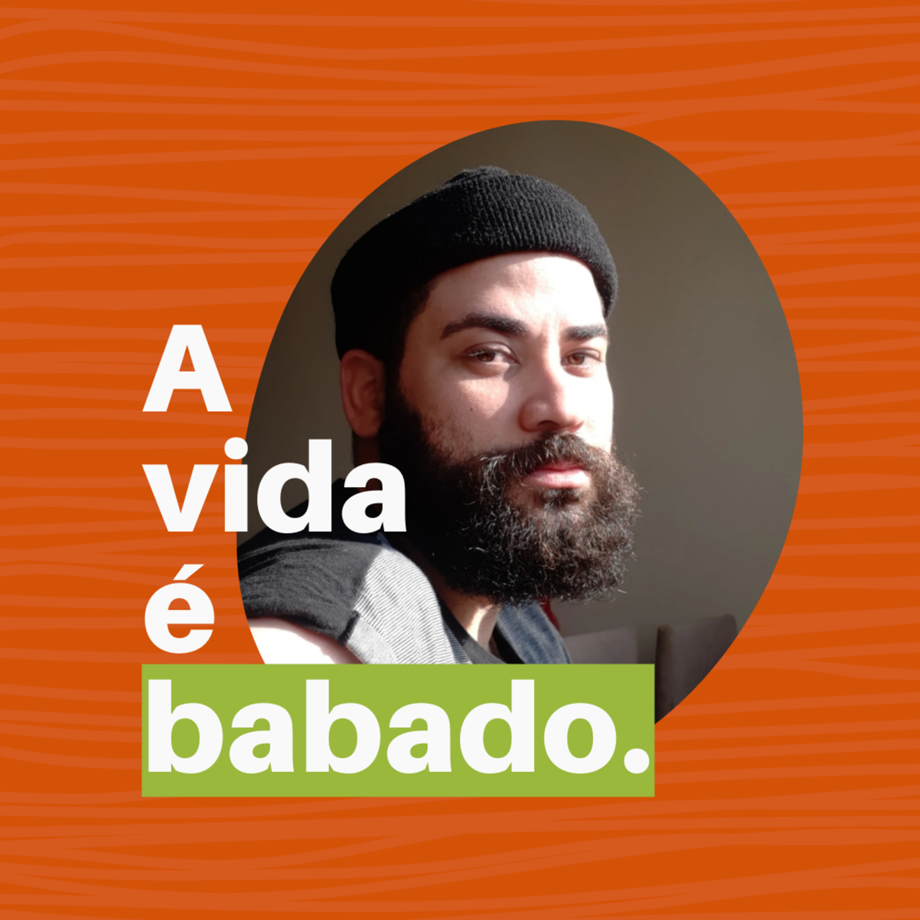 A VIDA É BABADO