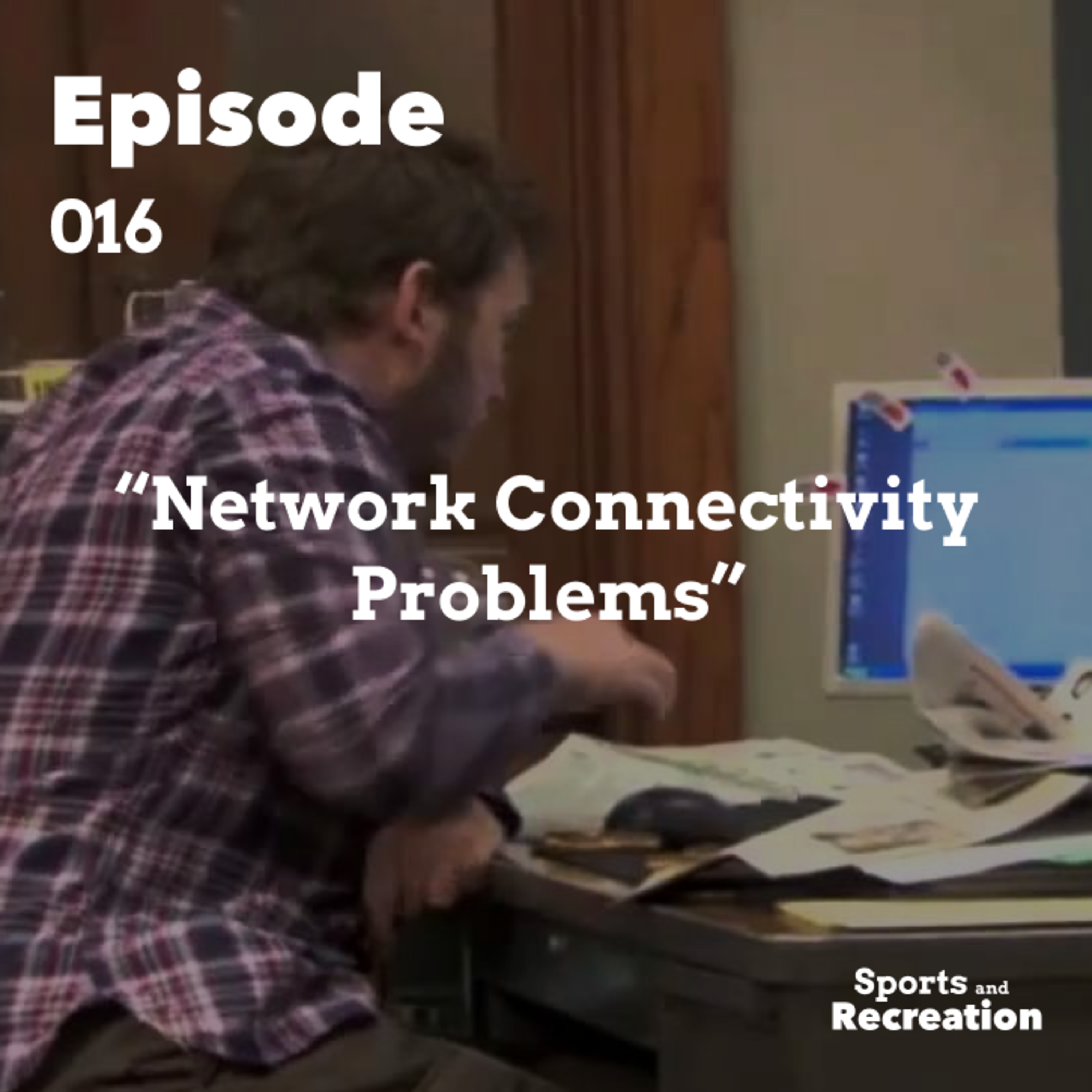 Network Connectivity Problems episode artwork
