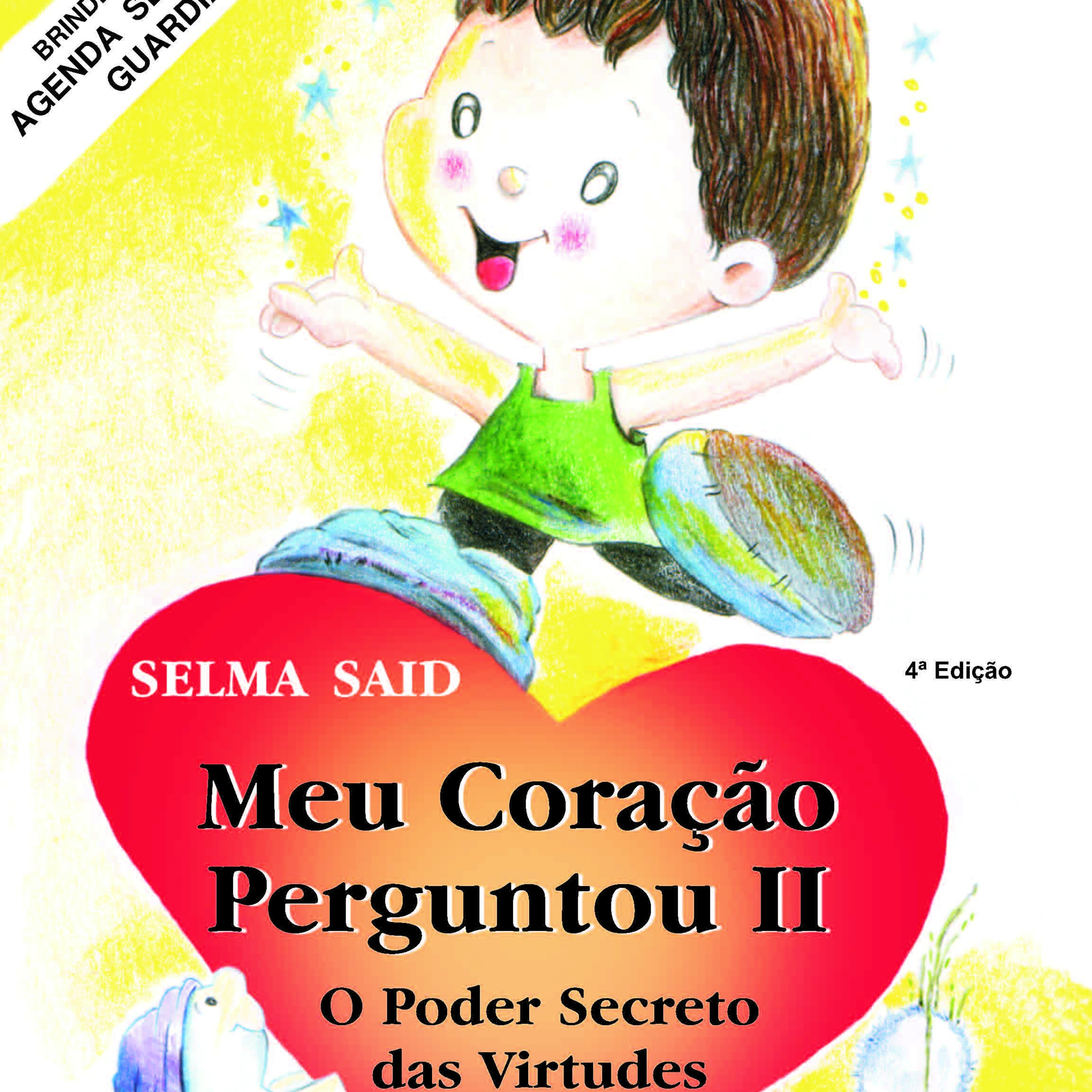 " Virtude: Felicidade", Livro: Meu coração perguntou: o poder secreto das virtudes, Selma Said.