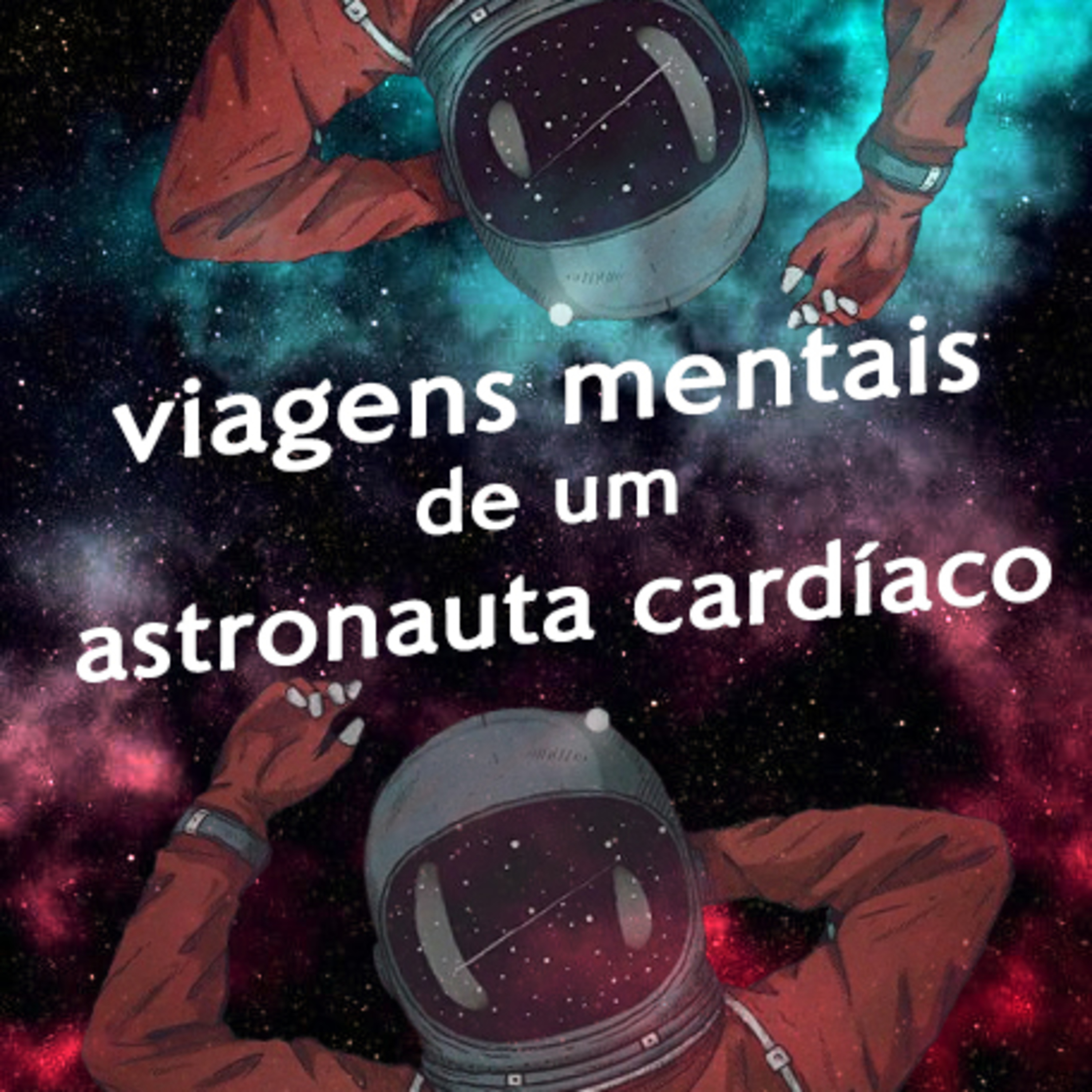Viagens mentais de um astronauta cardíaco