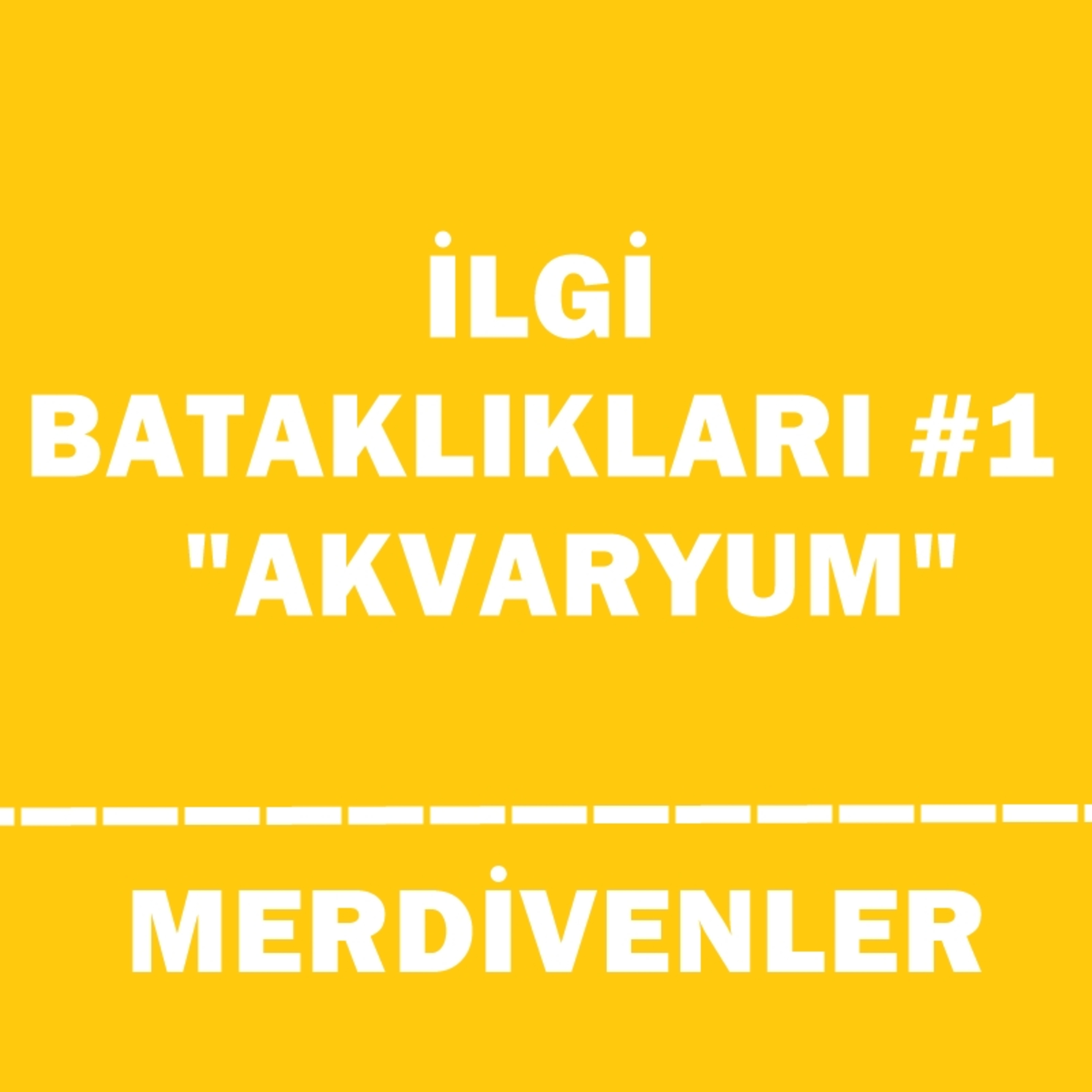 İlgi Bataklıkları #1 | Akvaryum episode artwork