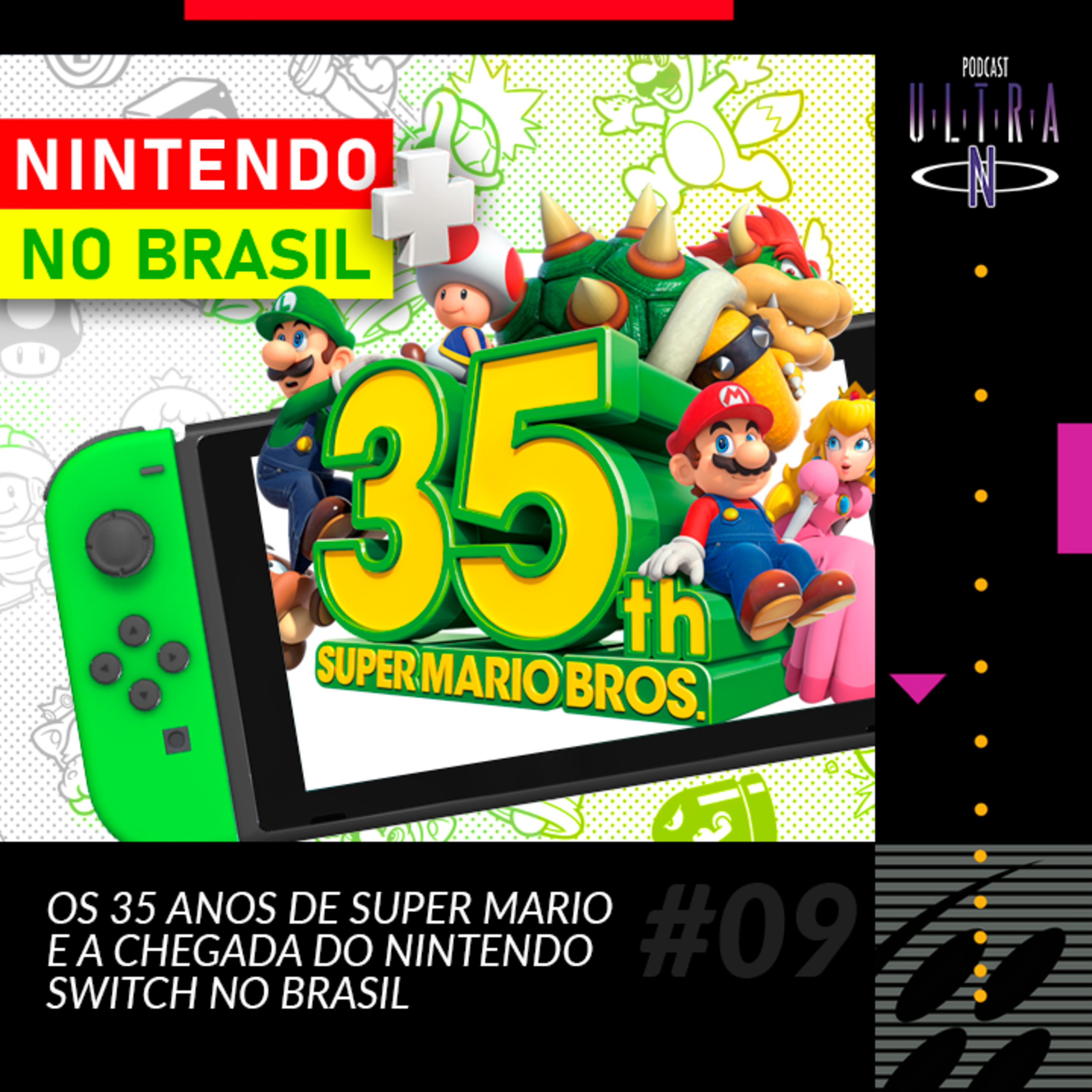 Ultra N #9 Os 35 anos de Super Mario e a chegada do Nintendo Switch no Brasil episode artwork