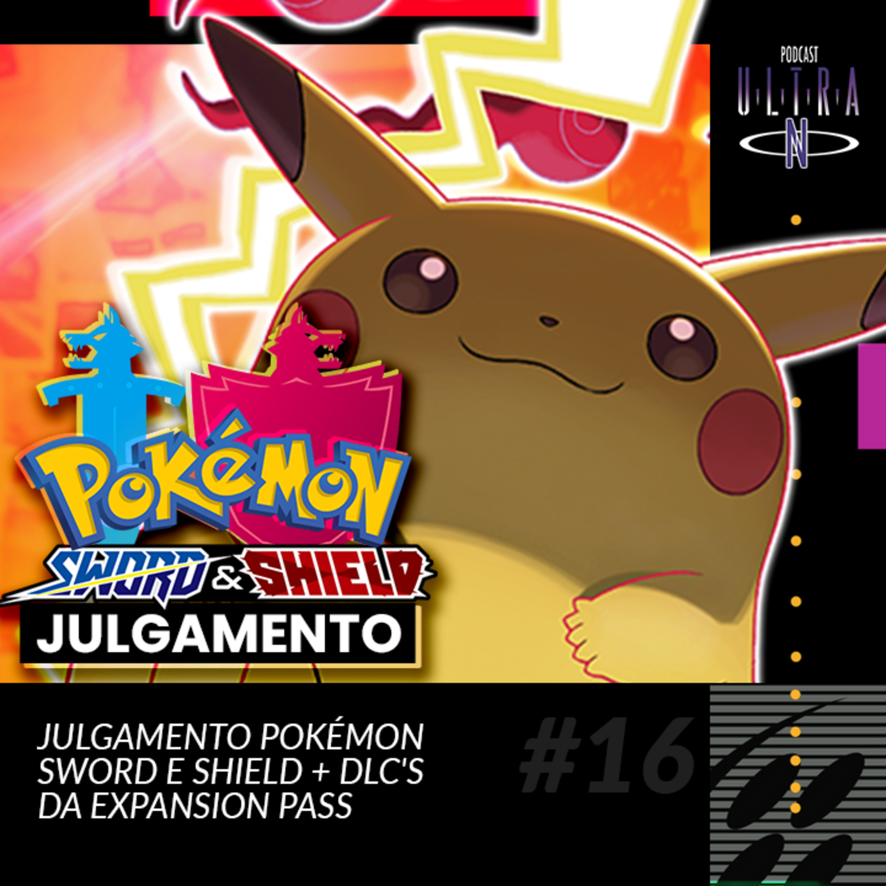 Ultra N #16 JULGAMENTO Pokémon Sword e Shield + DLC's da Expansion Pass (feat. Camaleão e Joy-con a Dois) episode artwork