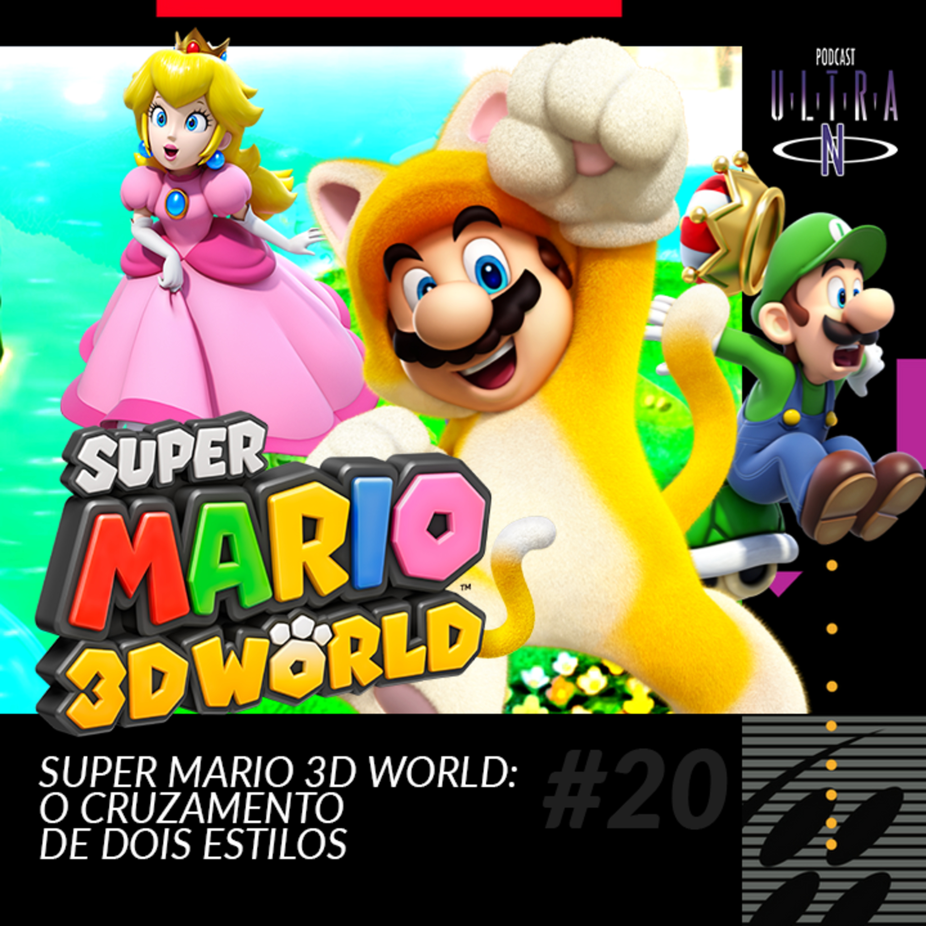 Ultra N #20 Super Mario 3D World: O cruzamento de dois estilos (feat. Padre Edson Ribeiro / Project N) episode artwork