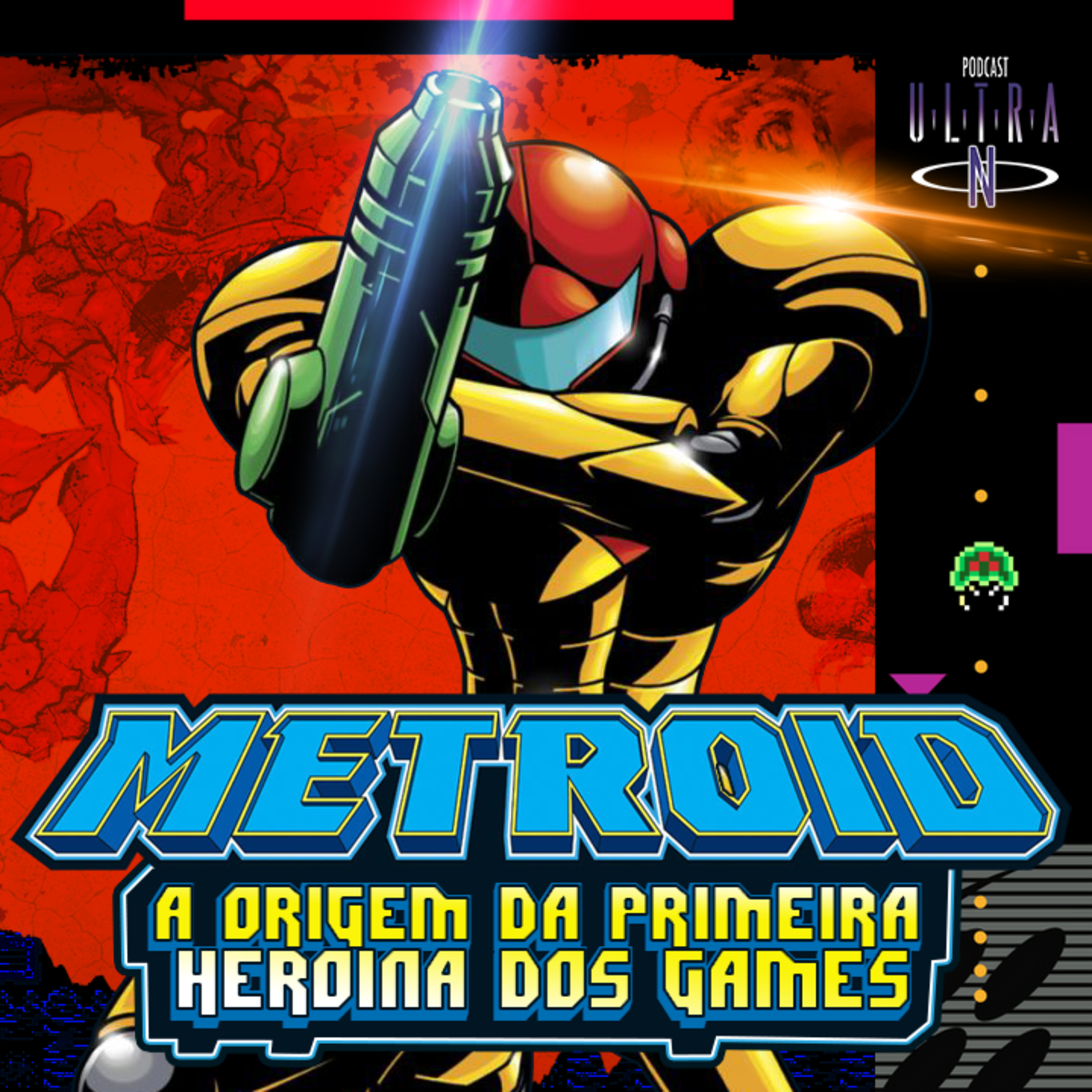 Ultra N #29 METROID & ZERO MISSION: a origem da primeira heroína dos games | Nintendinho + GameBoy Advance episode artwork