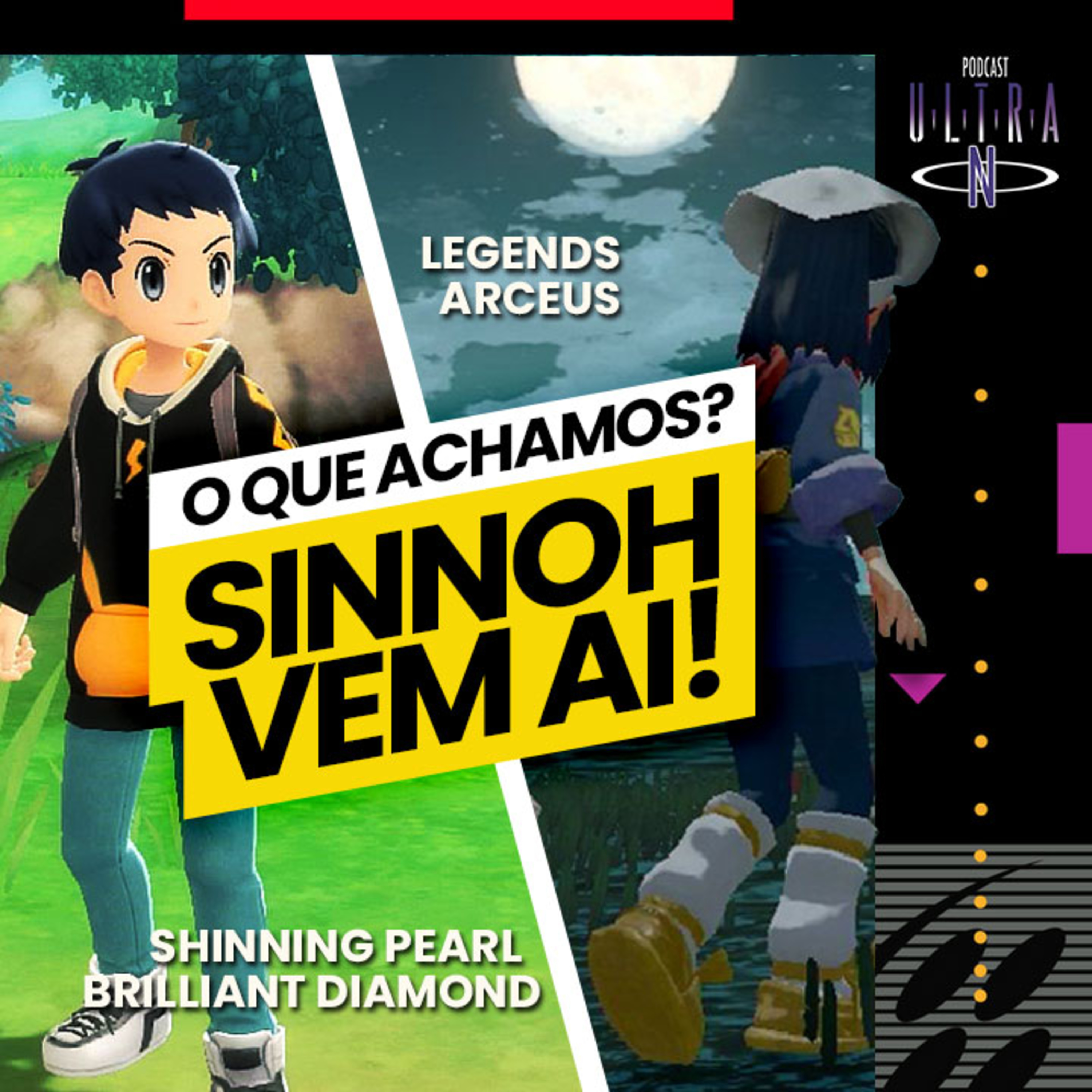 Ultra N #35 Sinnoh vem ai! Pokémon Brilliant Diamond & Shining Pearl e Pokémon Legends Arceus episode artwork