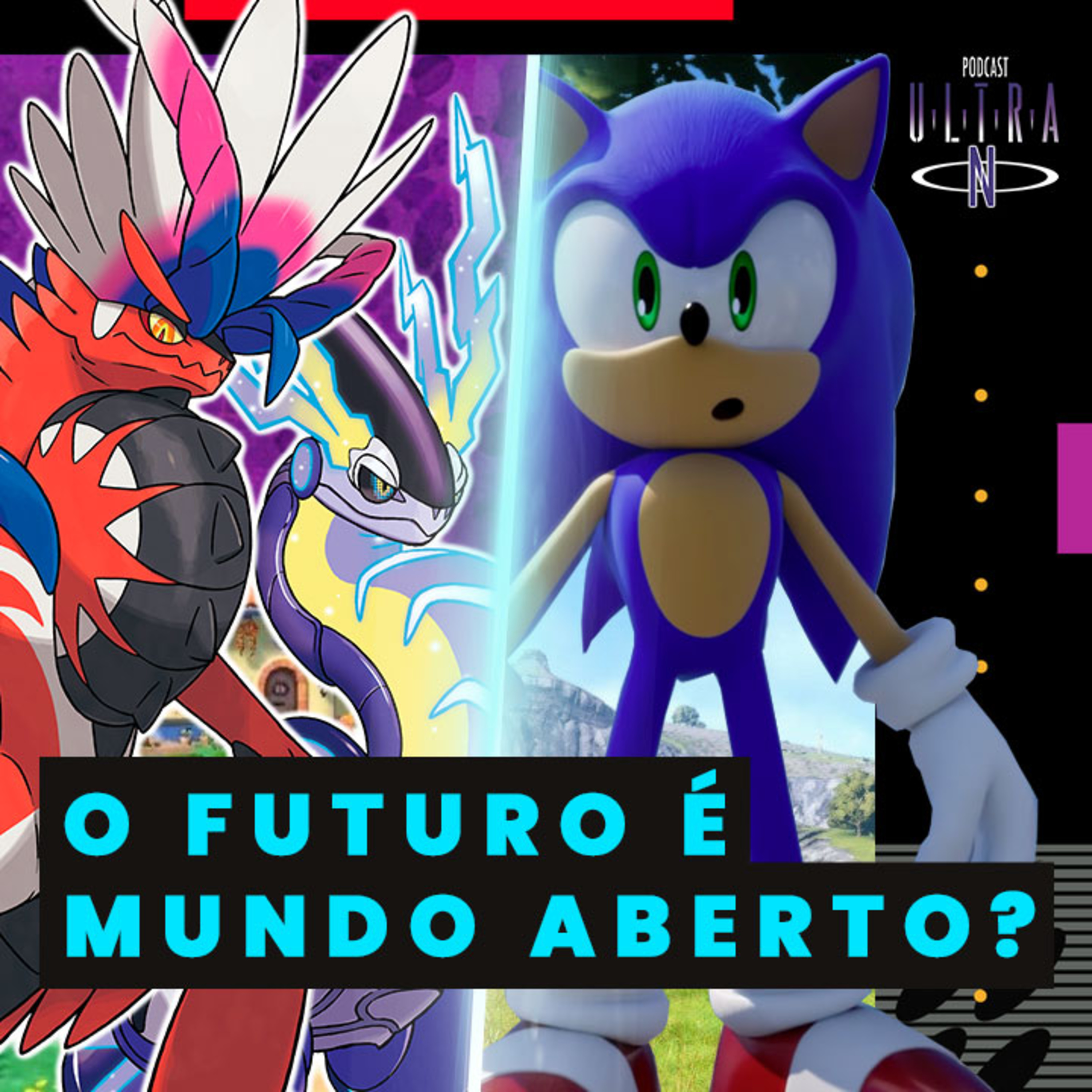 Ultra #55 O futuro é mundo aberto? Impressões sobre Pokémon Scarlet & Violet + Sonic Frontiers | Podcast Nintendo episode artwork