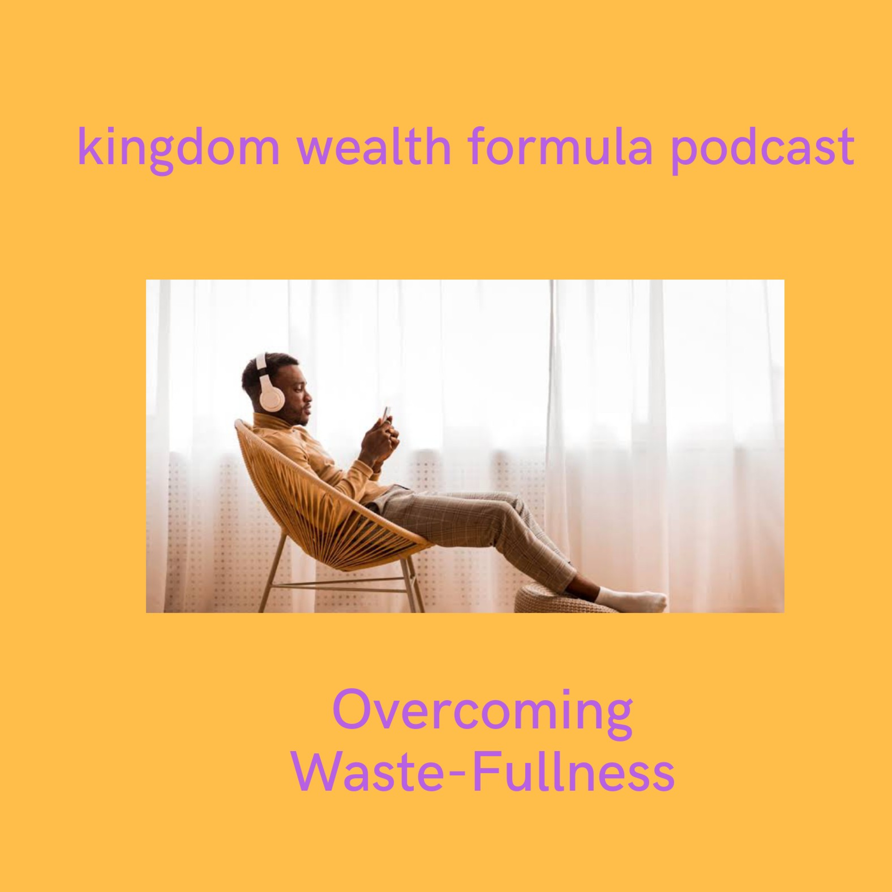 Overcoming Waste-Fullness episode artwork