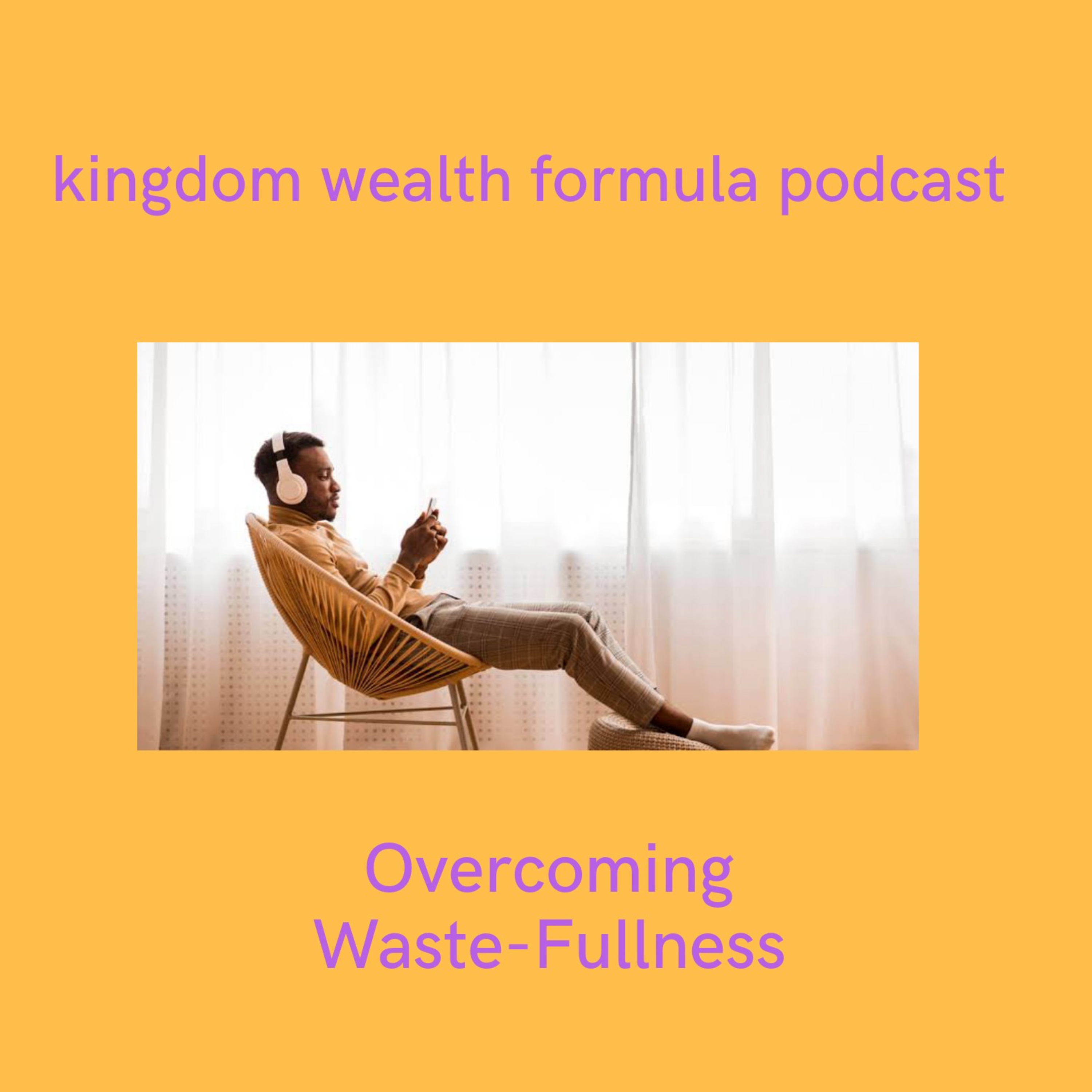 Overcoming Waste-Fullness episode artwork