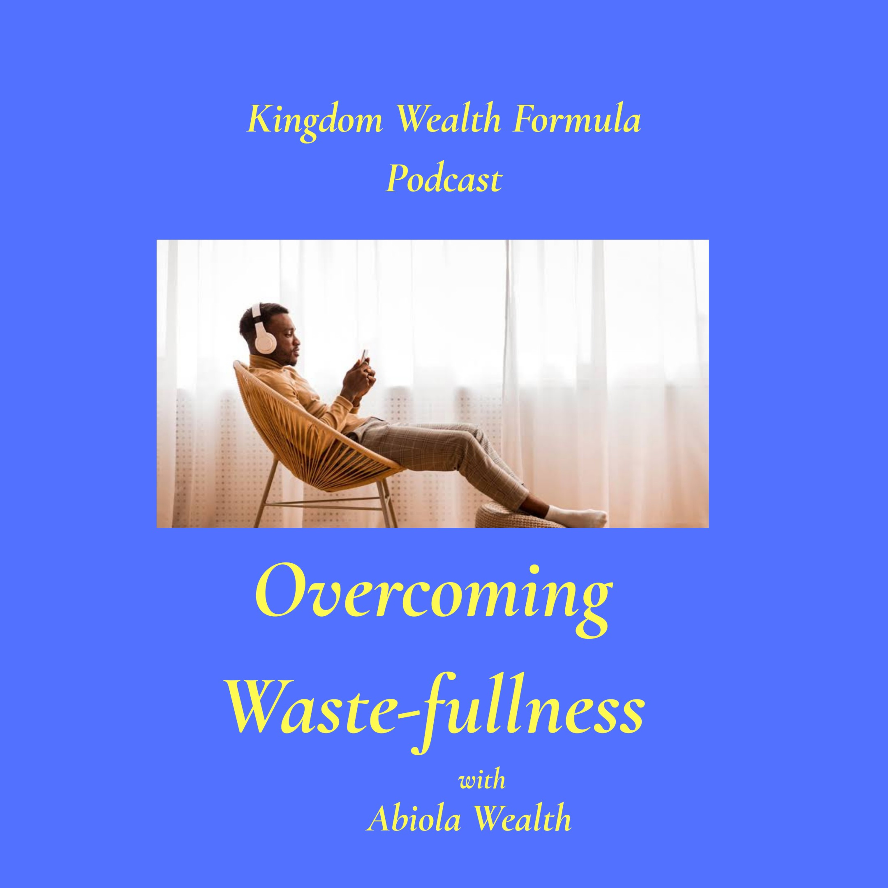 Overcoming Waste-Fullness episode artwork