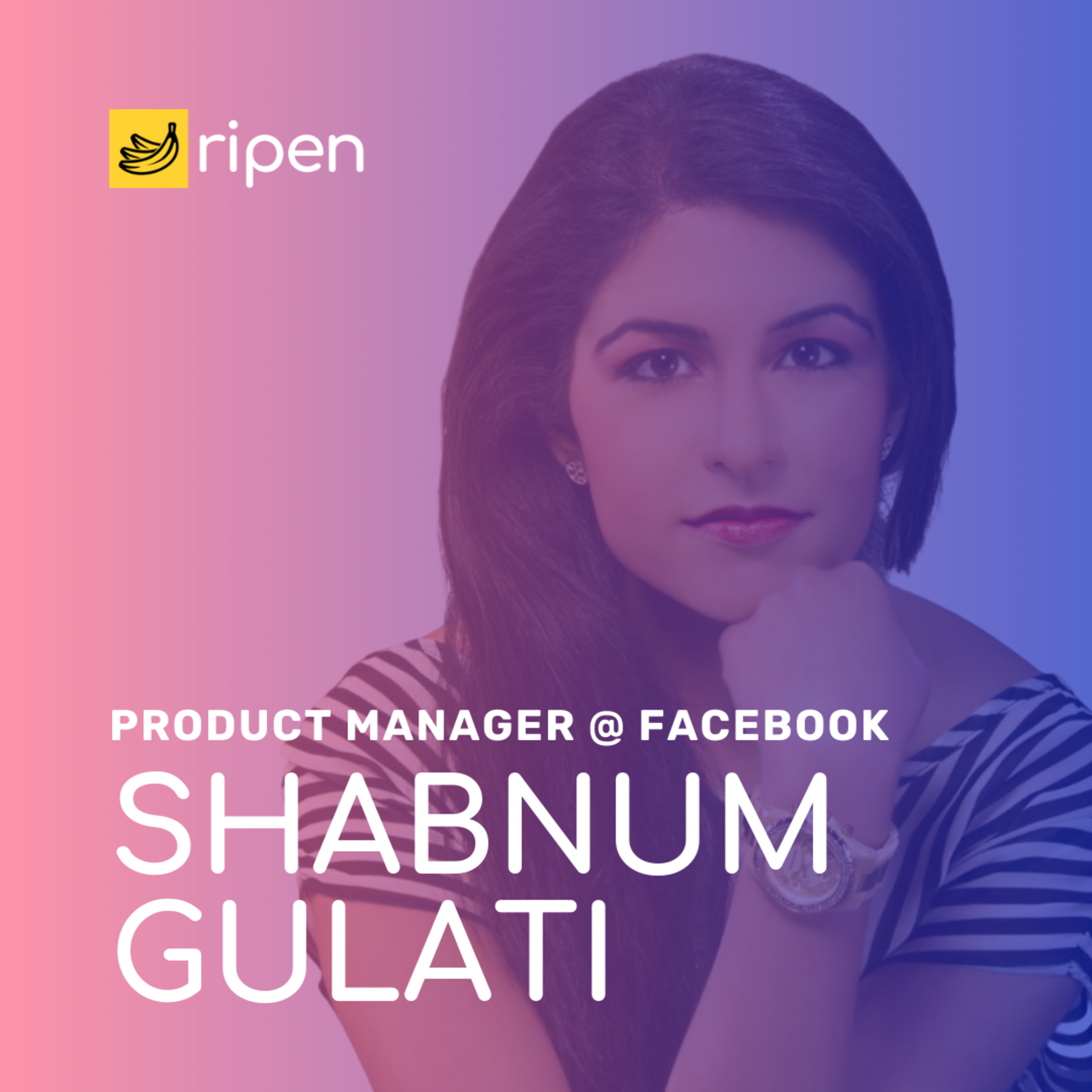 [S1 E6] Shabnum Gulati // How to generate disruptive product ideas episode artwork