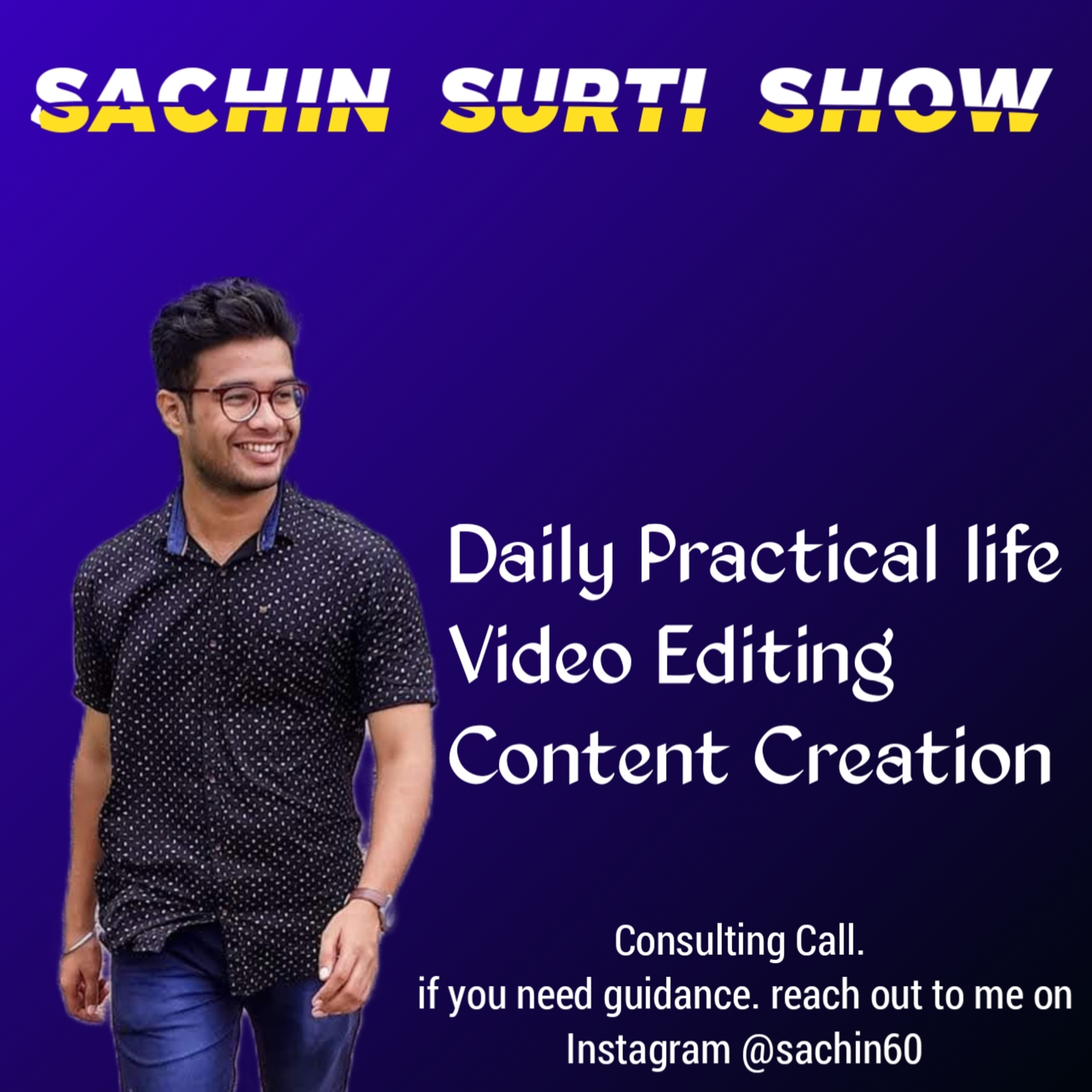 Sachin Surti Show | Content Creation
