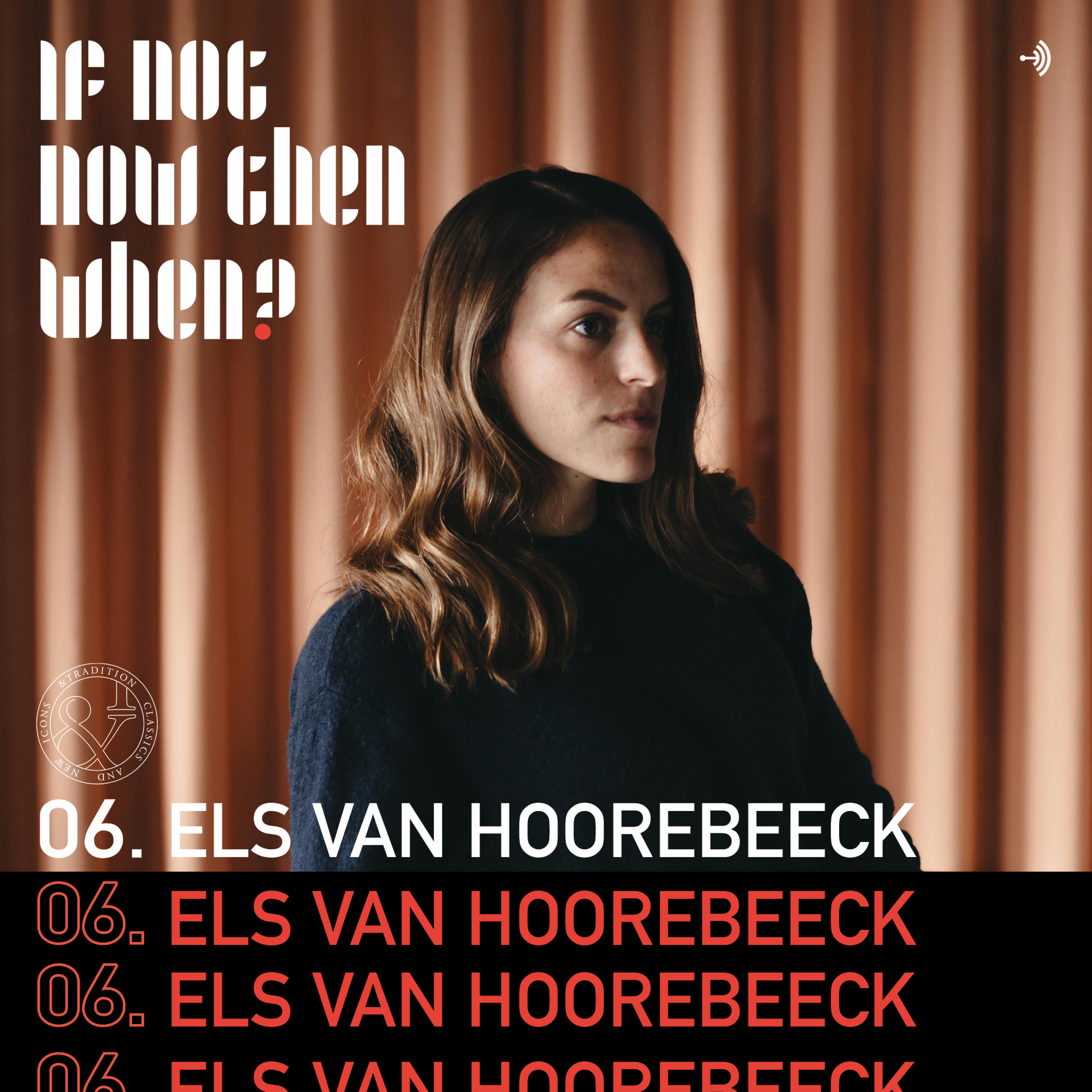 Els Van Hoorebeeck of &Tradition - If Not Now Then When?