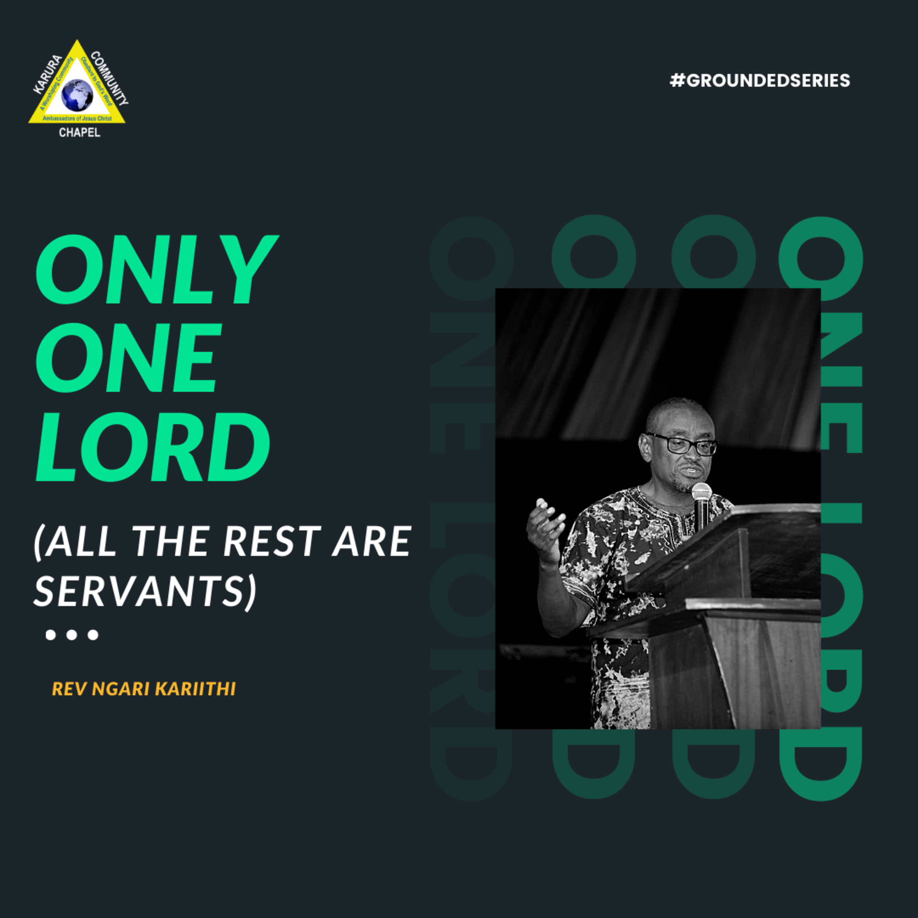 Grounded Series - Only One Lord by Rev Ngari Kariithi episode artwork