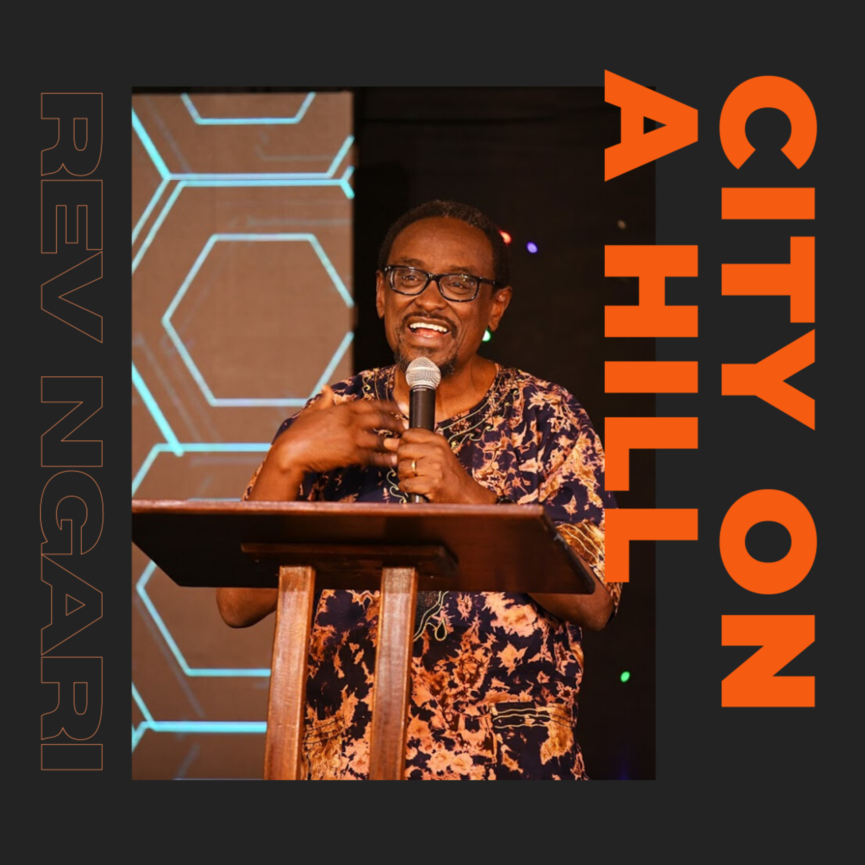 CITY ON A HILL - Rev Ngari Kariithi - 12th July 2020
