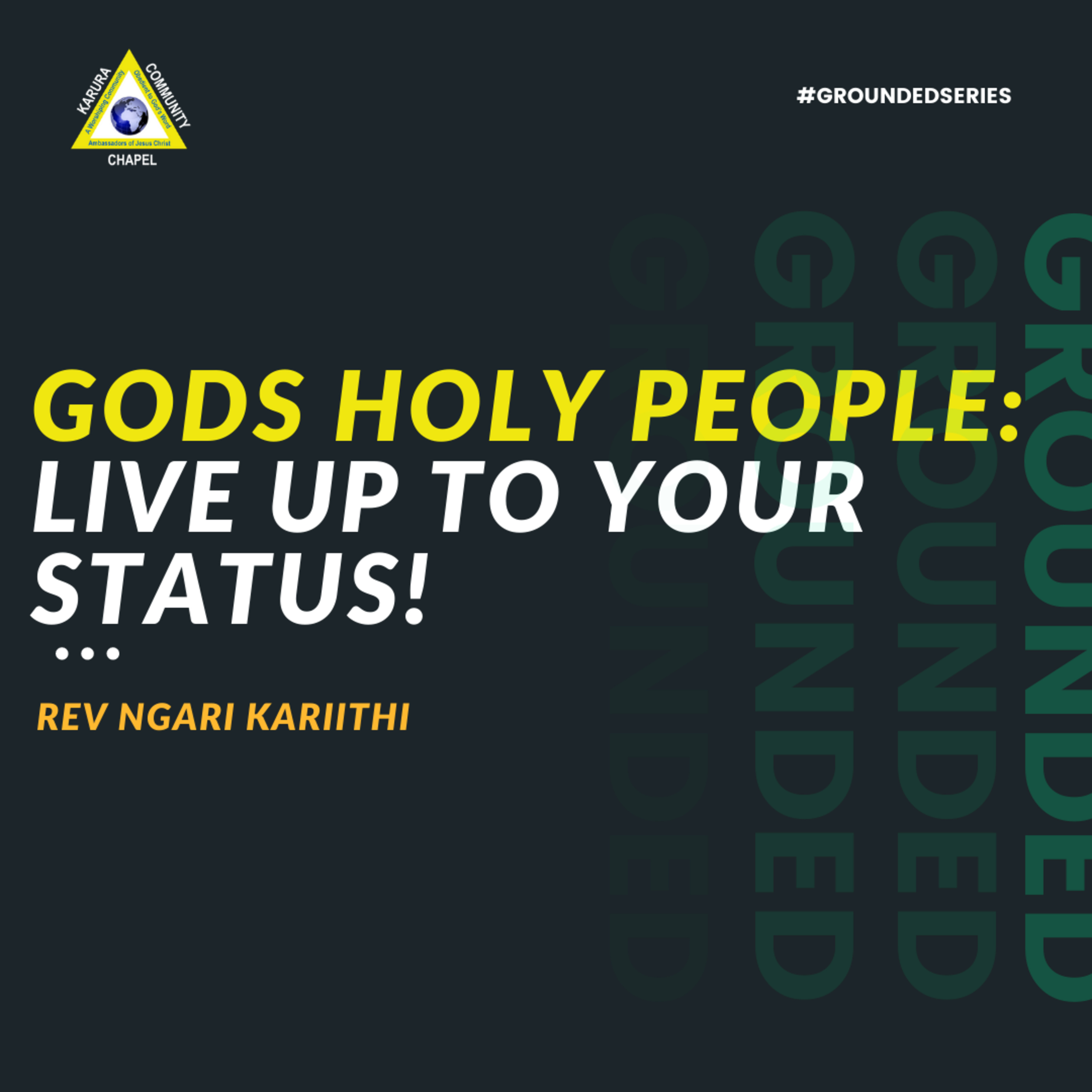 Gods Holy People : Live Up to Your Status! Rev Ngari Kariithi - 28th June 2020