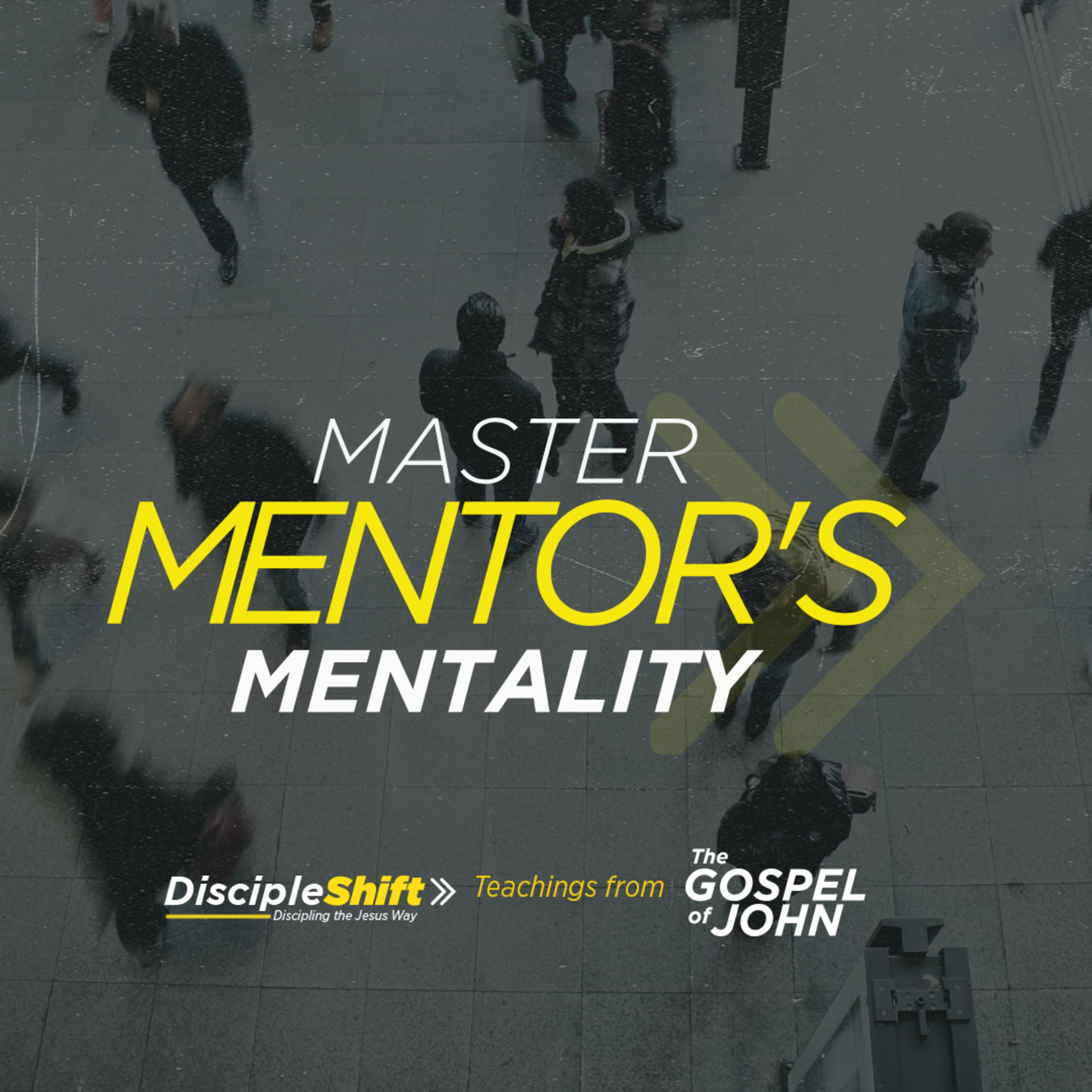 DISCIPLESHIFT Series - Master Mentor's Mentality episode artwork
