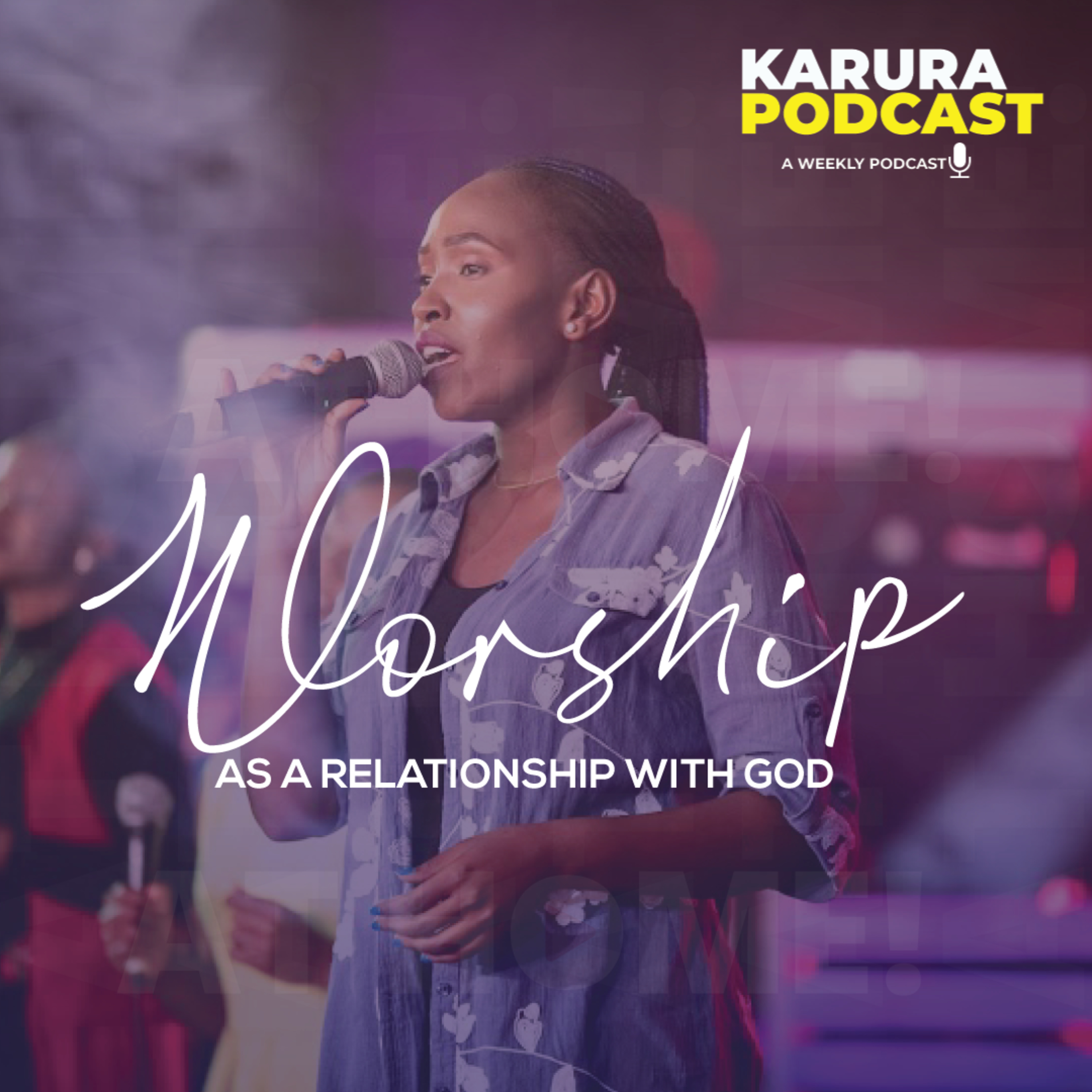 Worship As a Relationship With God by Rev. Ngari Kariithi
