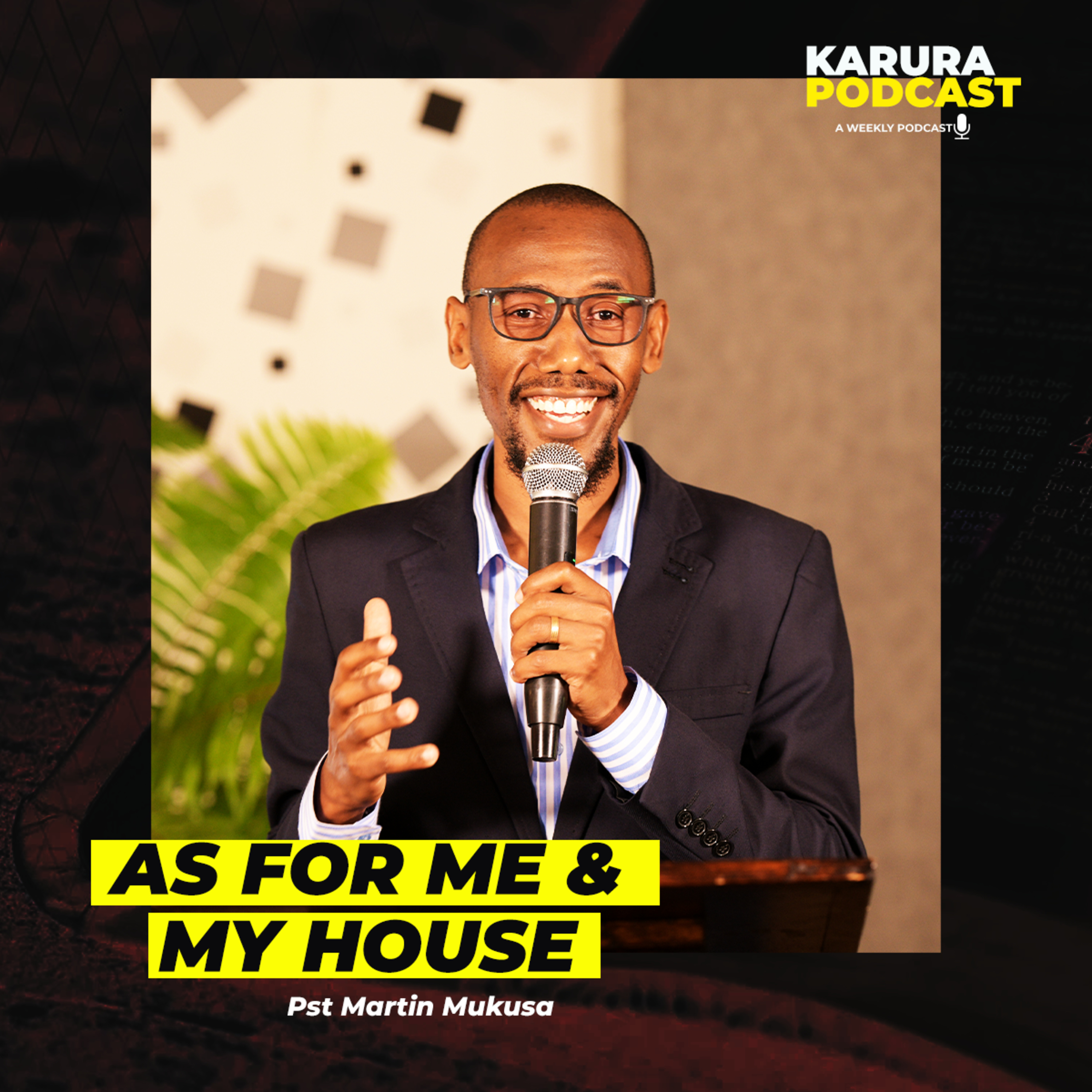 As For Me and My House by Pst. Martin Mukusa episode artwork