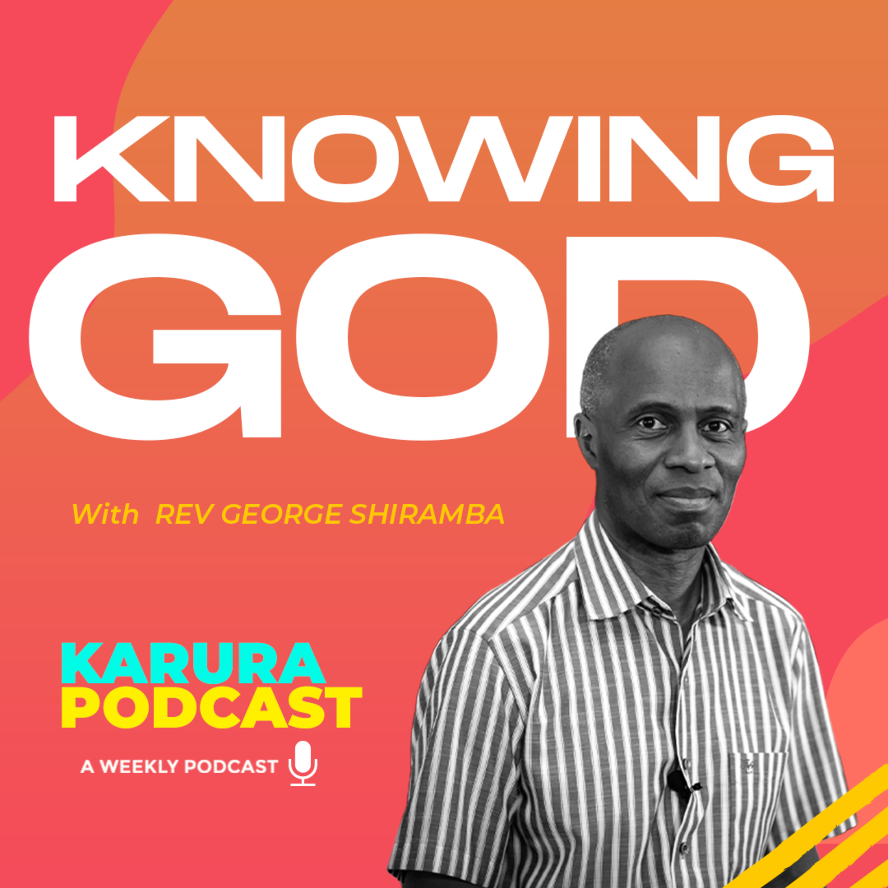 Knowing God by Rev. George Shiramba episode artwork