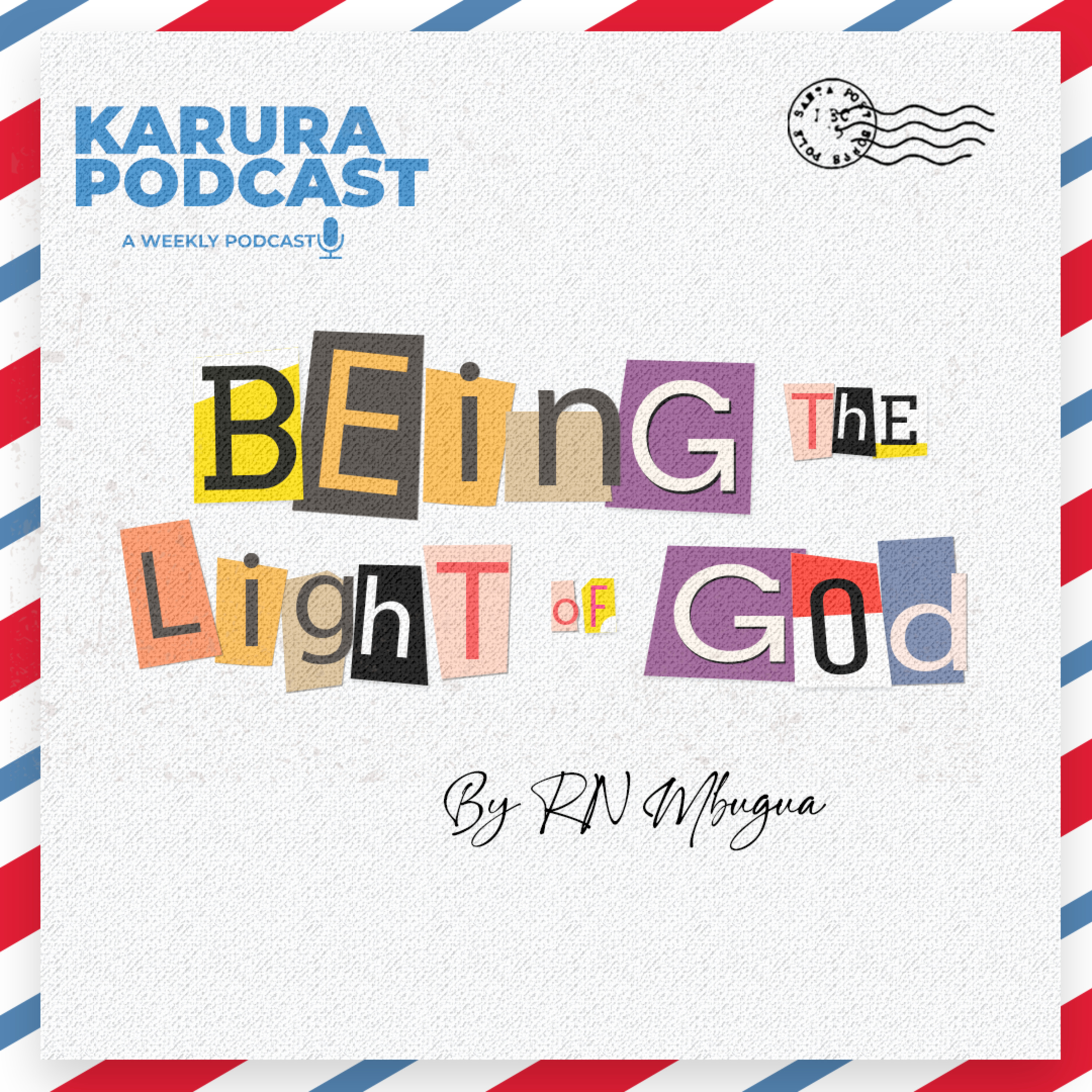 A Letter From Lockdown // Being The Light Of God - Philippians 3 by Robert Mbugua. episode artwork