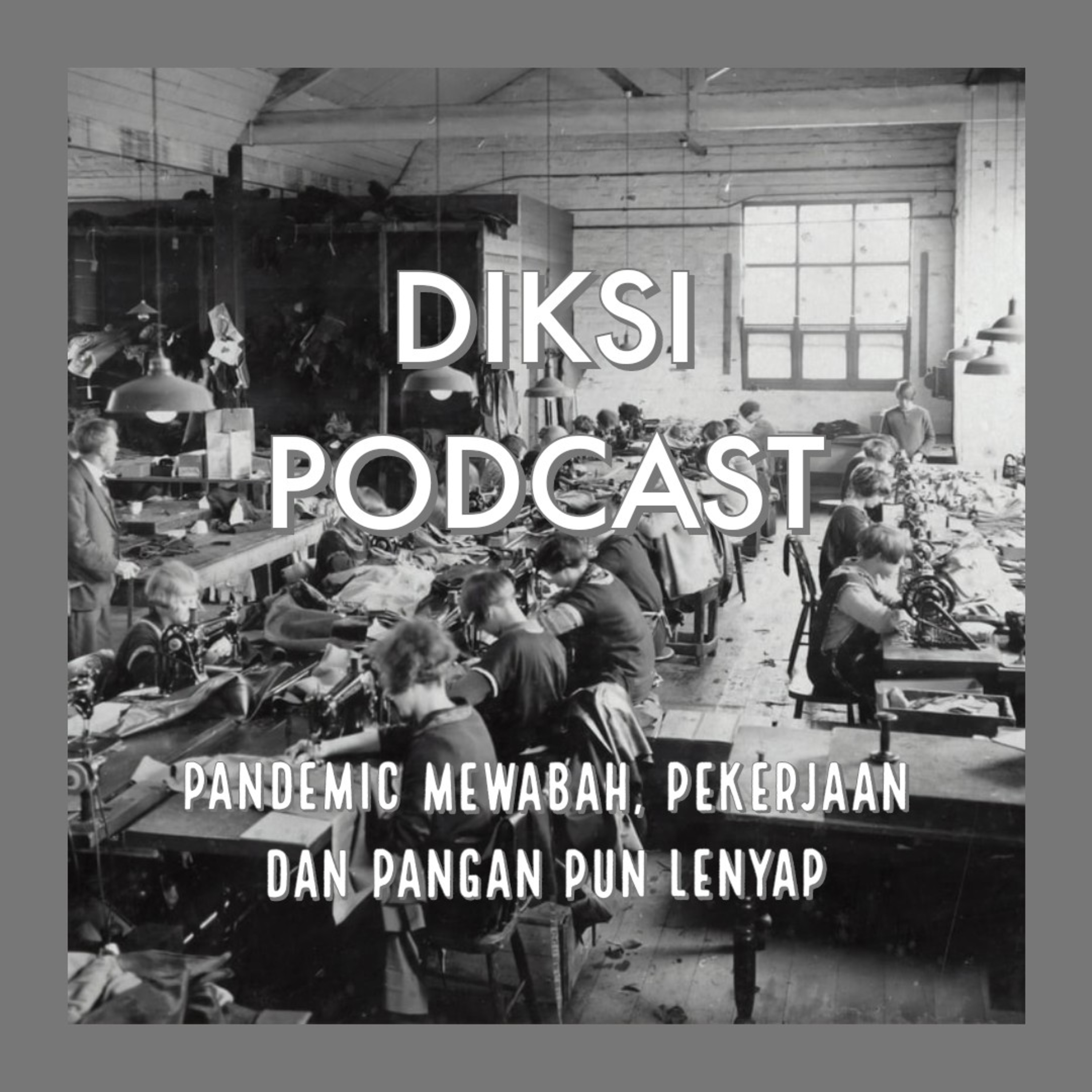 Episode 1 : Pandemic Mewabah, Pekerjaan dan Pangan pun Lenyap episode artwork