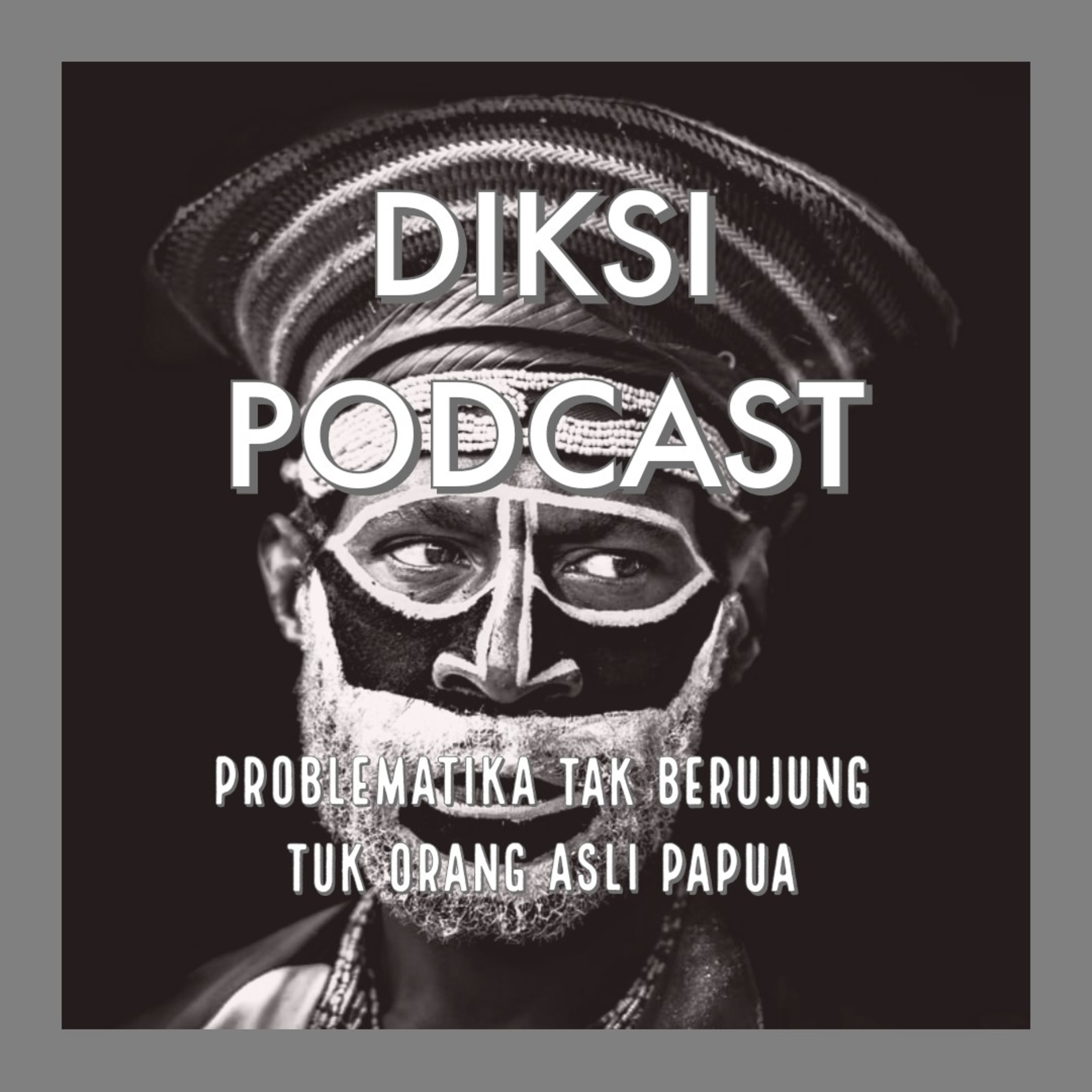 Episode 5 : Problematika Tak Berujung Tuk Orang Asli Papua episode artwork