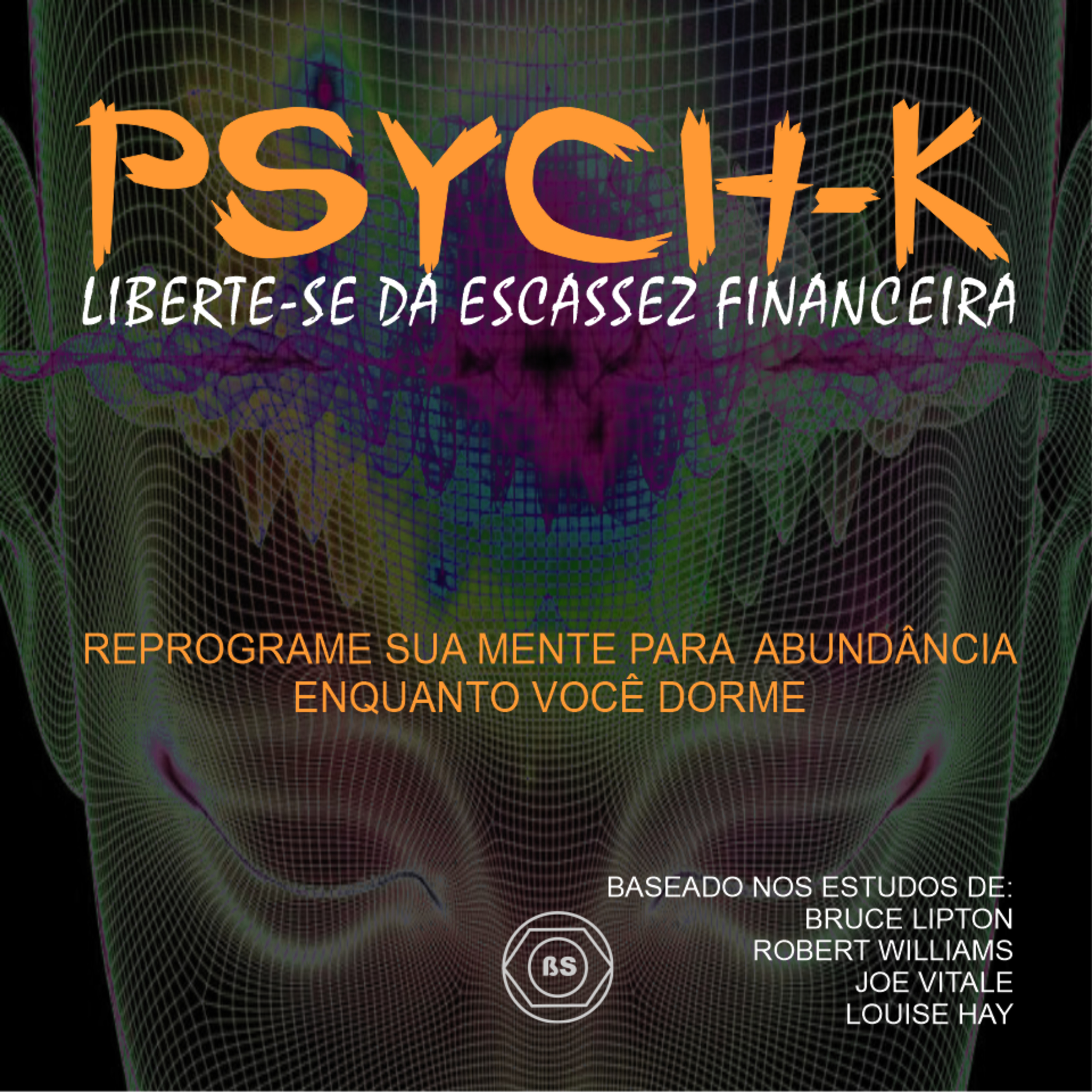 PSYCH-K LIBERTE-SE DA ESCASSEZ FINANCEIRA episode artwork