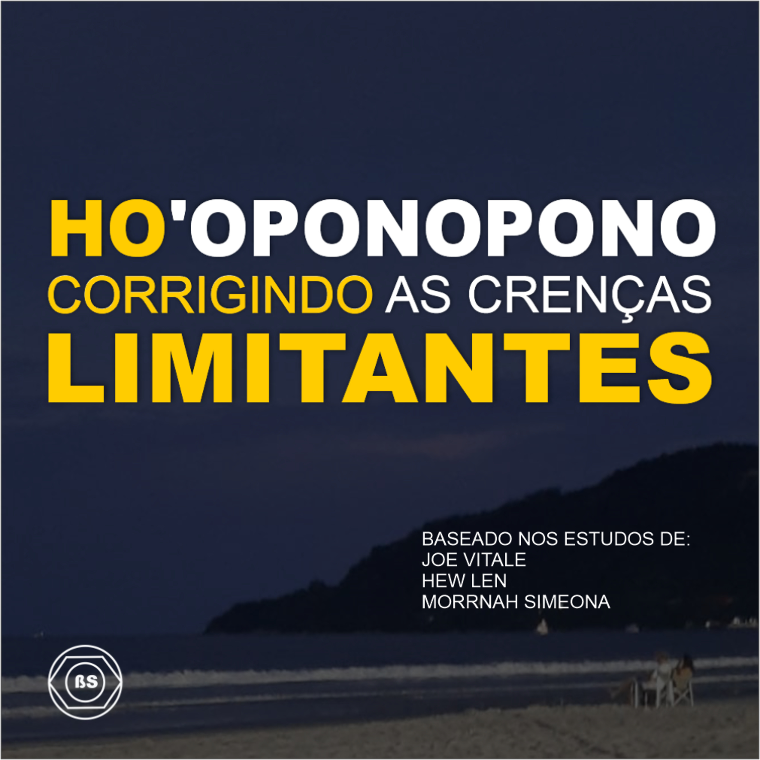 HO’OPONOPONO CORRIGINDO AS CRENÇAS LIMITANTES episode artwork