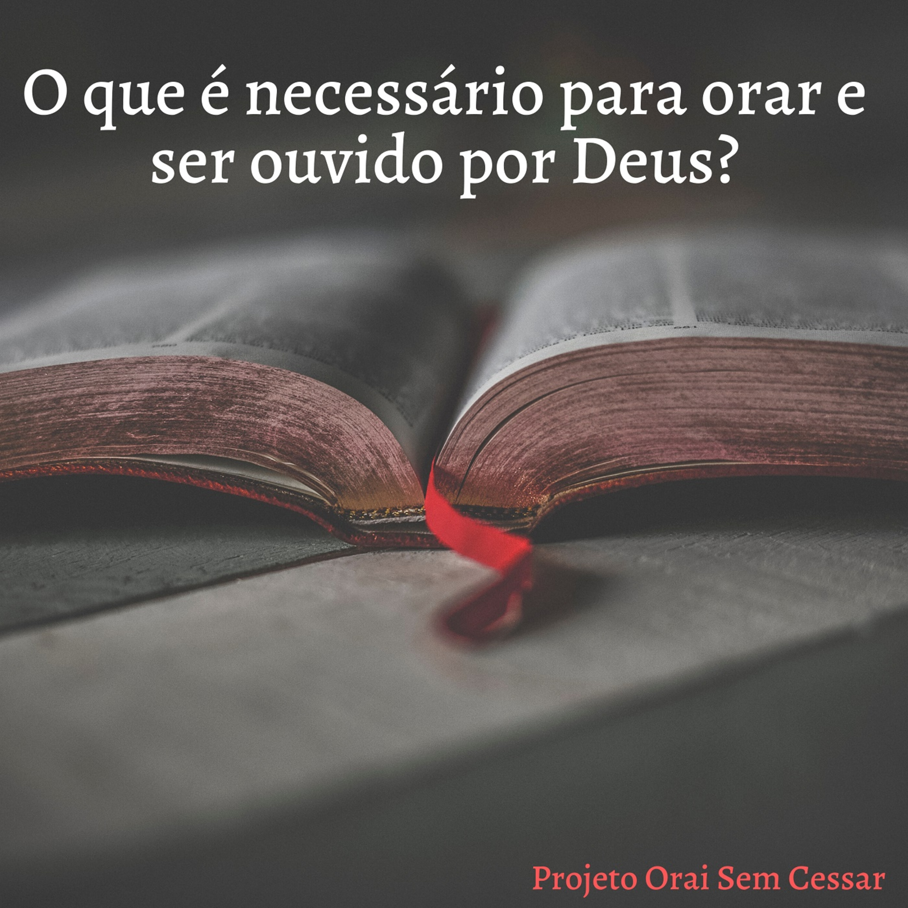 Tema 6: O QUE É NECESSÁRIO PARA ORAR E SER OUVIDO POR DEUS? episode artwork