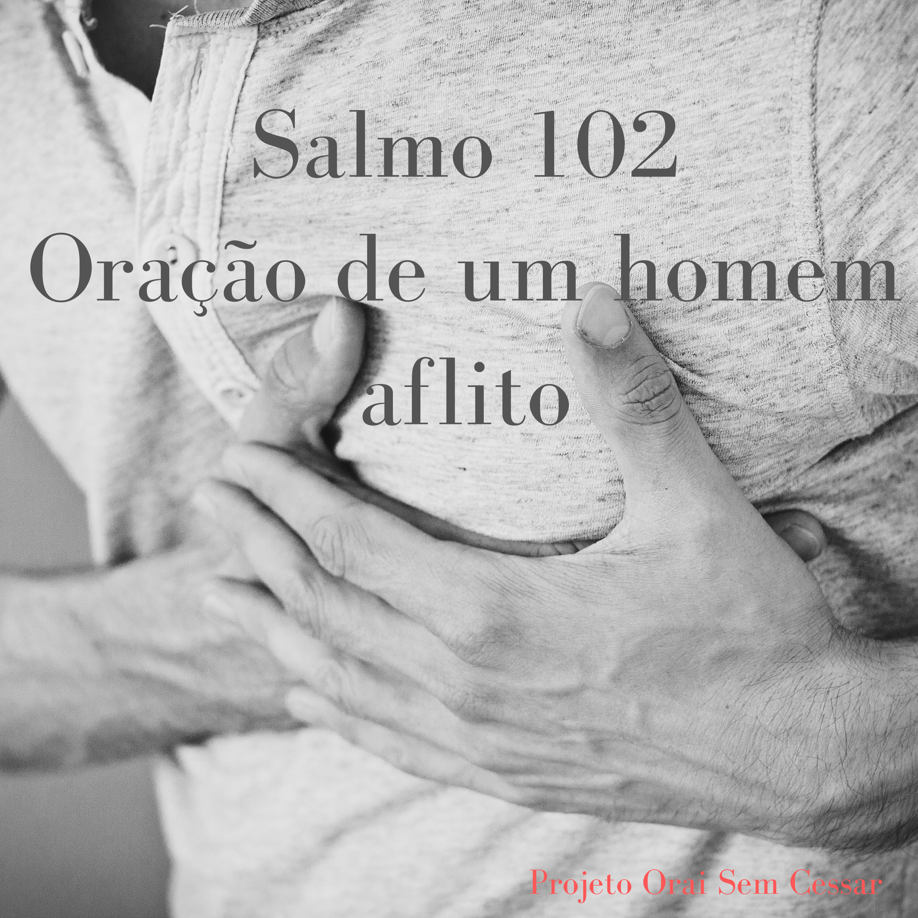 Salmo 102 Pedindo misericórdia a Deus pela aflição que o mundo tem passado episode artwork