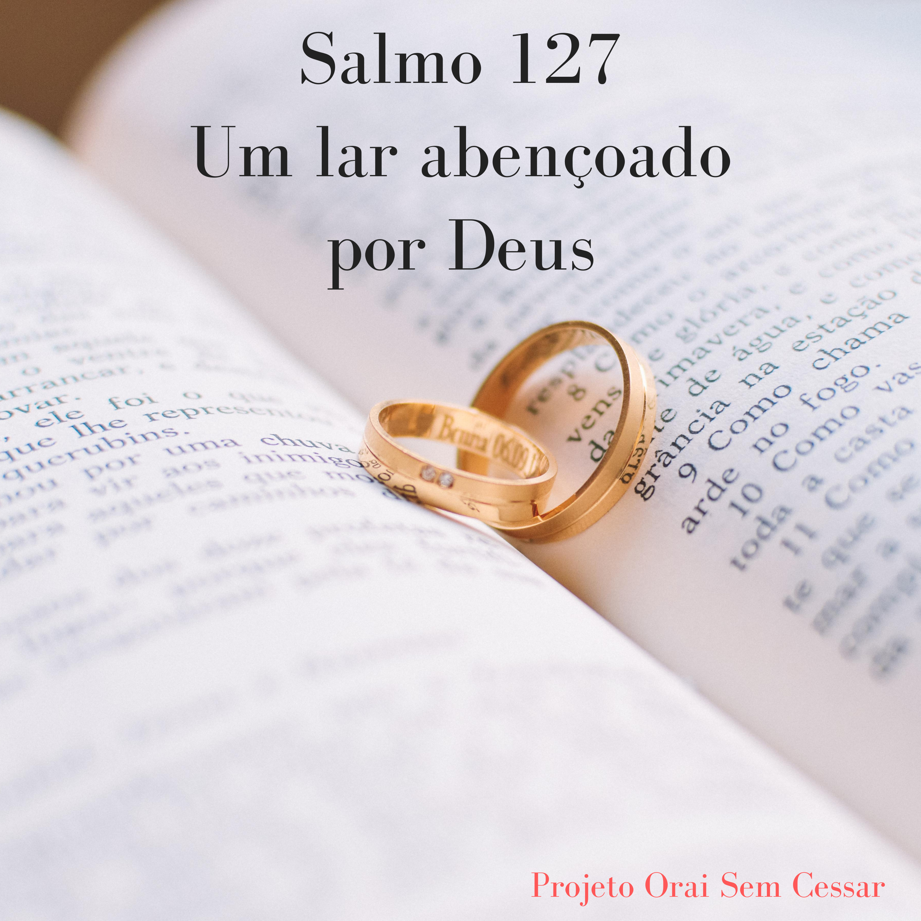 Salmo 127 Pedindo a Deus que socorra o nosso casamento, para que tenhamos um lar abençoado episode artwork