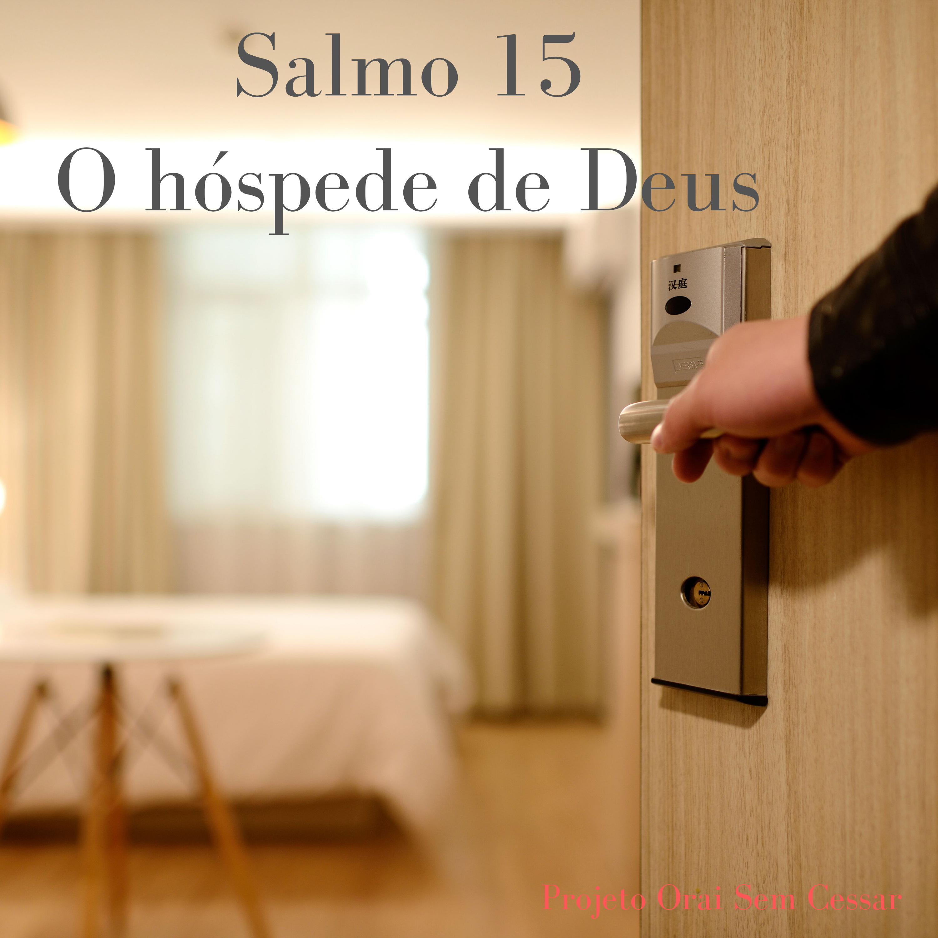 Salmo 15 Pedindo a Deus para que ele nos hospede no teu santo templo e para que tenhamos a consciência dos nossos atos para com o próximo episode artwork
