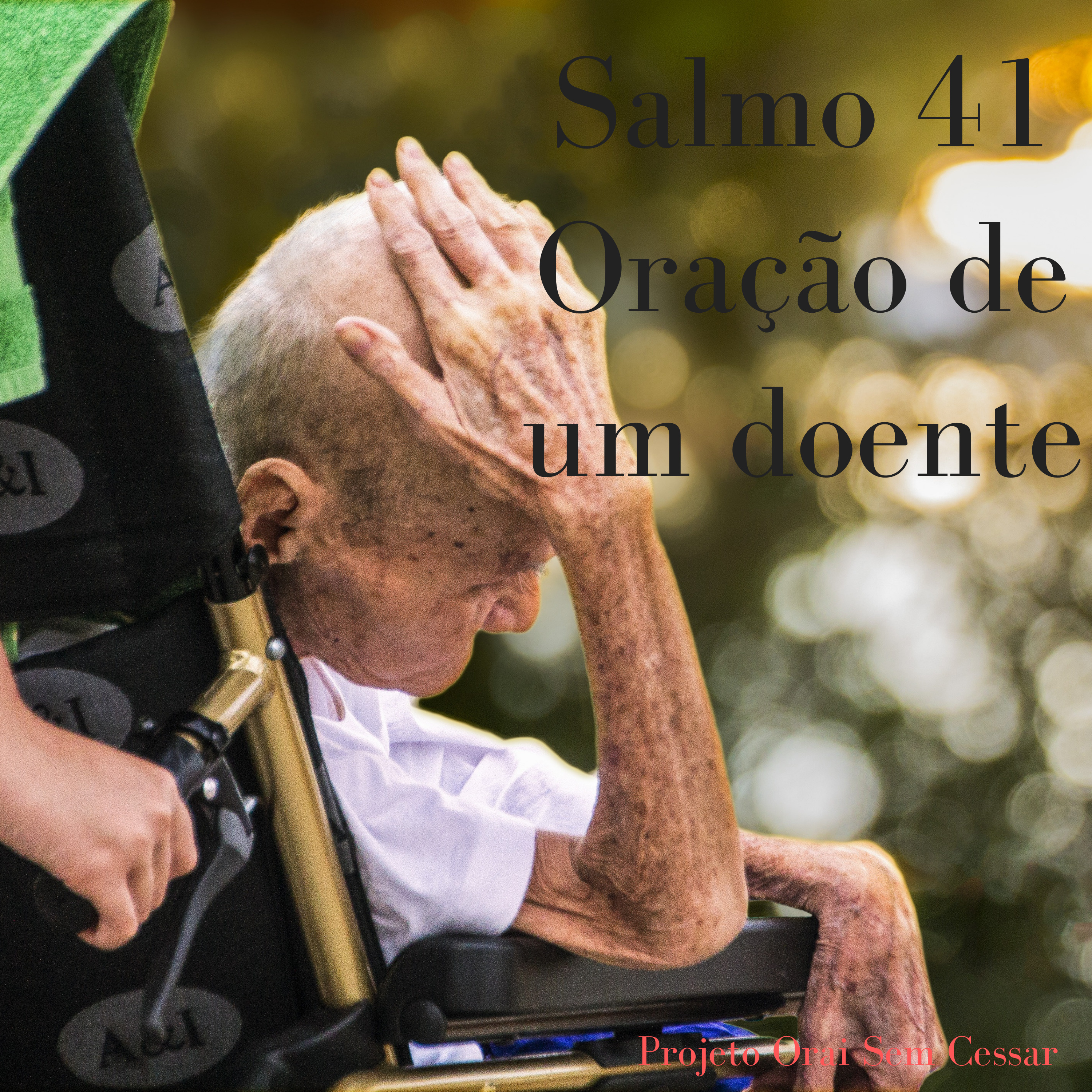 Salmo 41 Pedindo ao Senhor por todos os que se encontram enfermos episode artwork