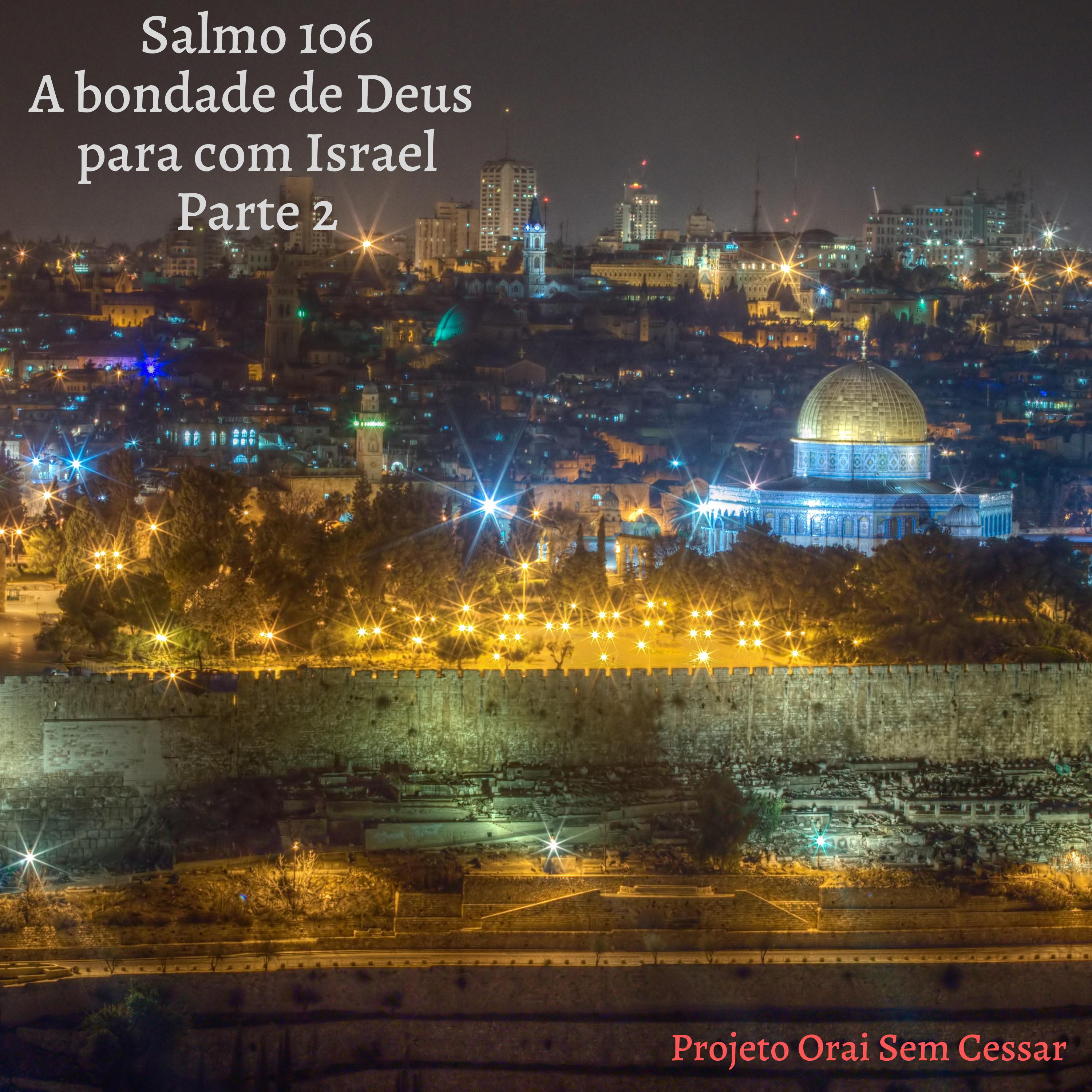 Salmo 106 Parte 2 Agradecendo a Deus porque apesar dos nossos pecados ele não tem desistido de nós. episode artwork