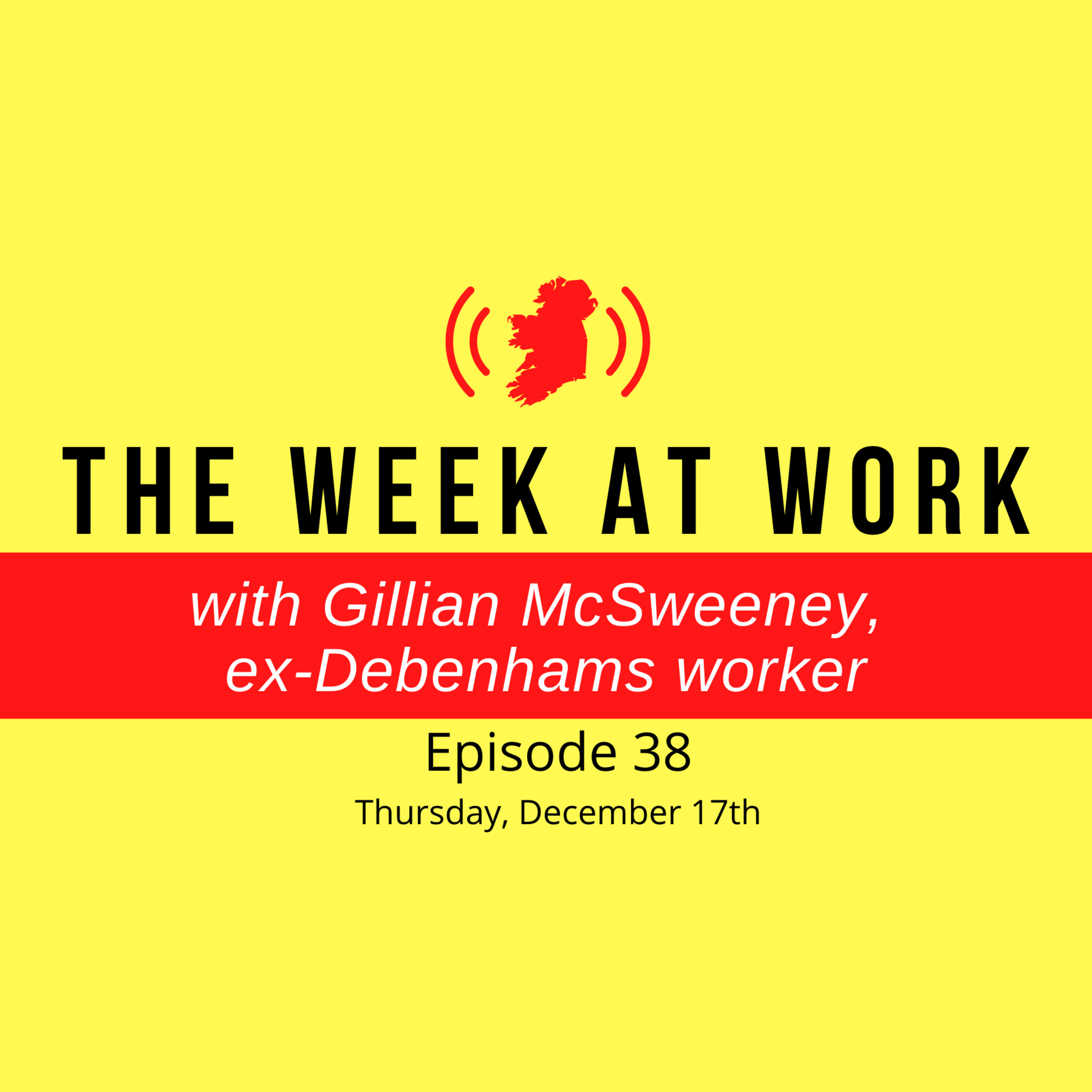 38. The Debenhams Strike with Gillian McSweeney from Cork episode artwork