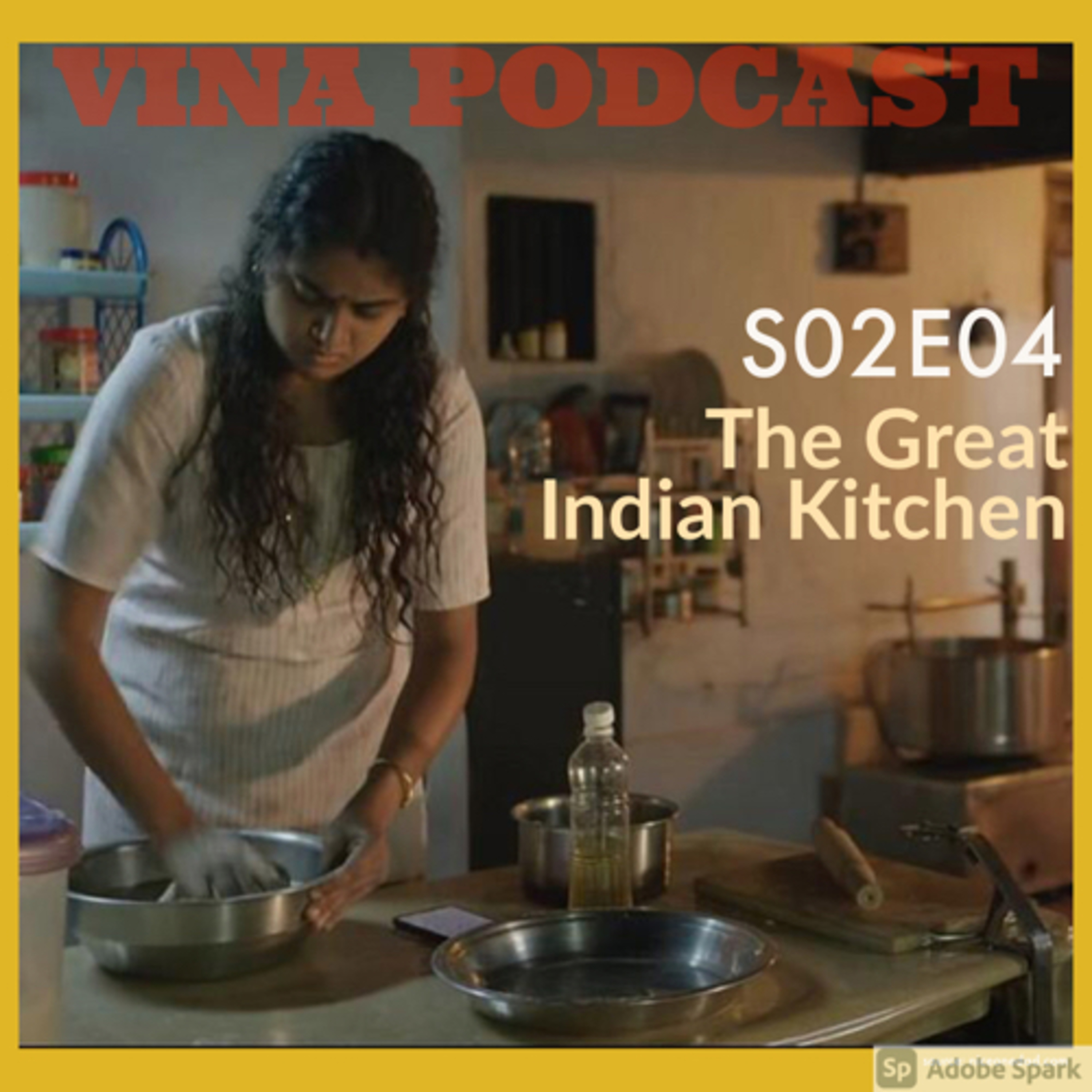 #24 - S02E04- The Great Indian Kitchen | Ft. Swetha, Vinush & Naveen episode artwork