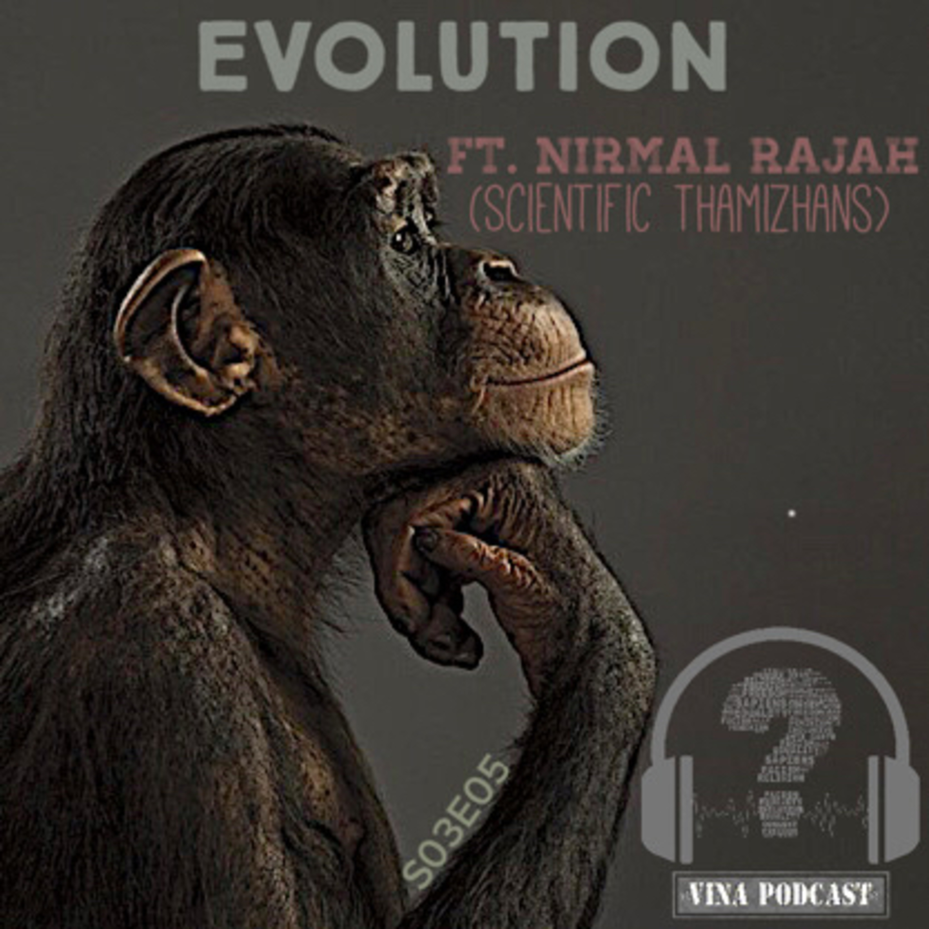 #49 - S03E05 - Evolution | Ft. Scientific Thamizhans Nirmal Rajah episode artwork