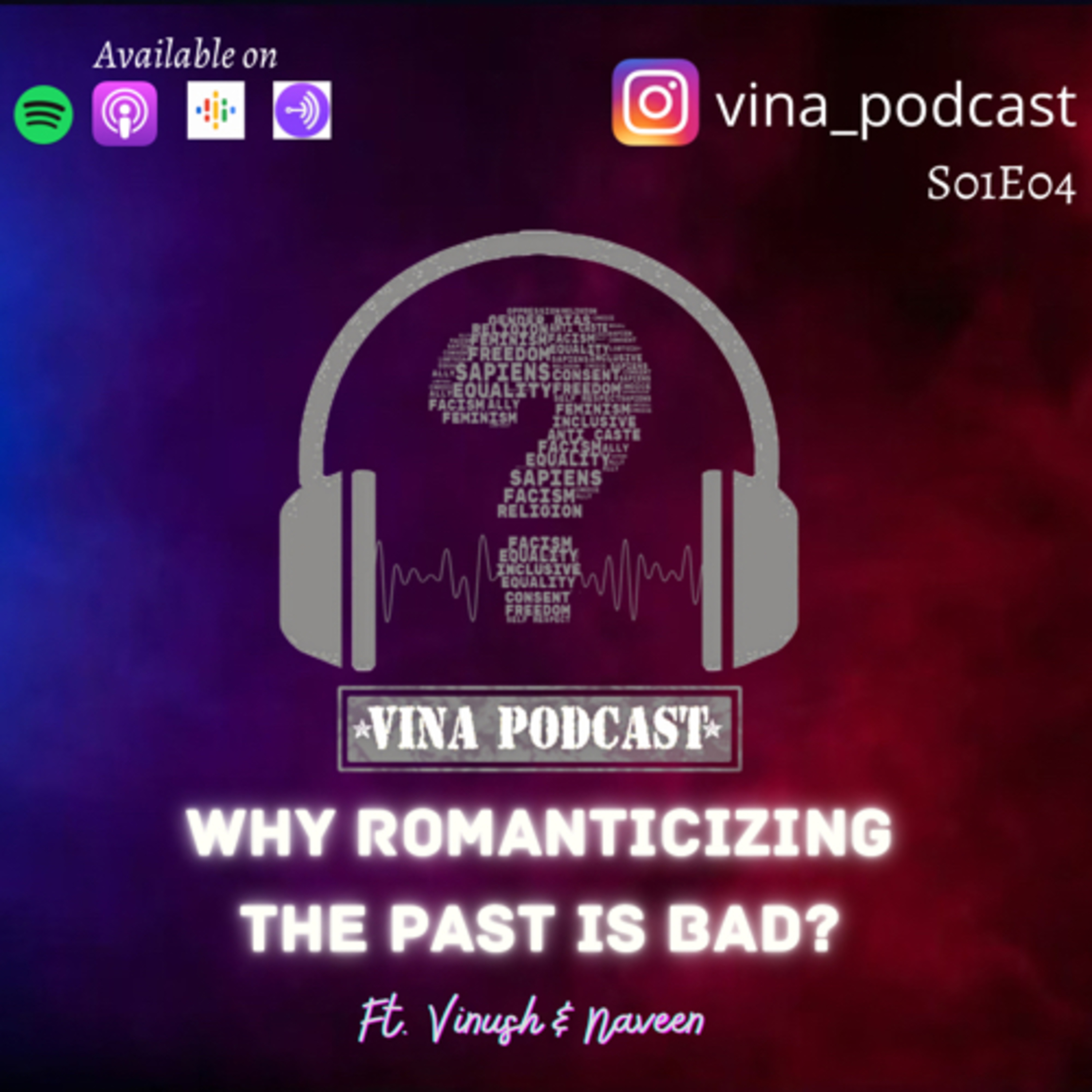 E04 - Why Romanticizing the past is bad? | Ft. Vinush and Naveen episode artwork