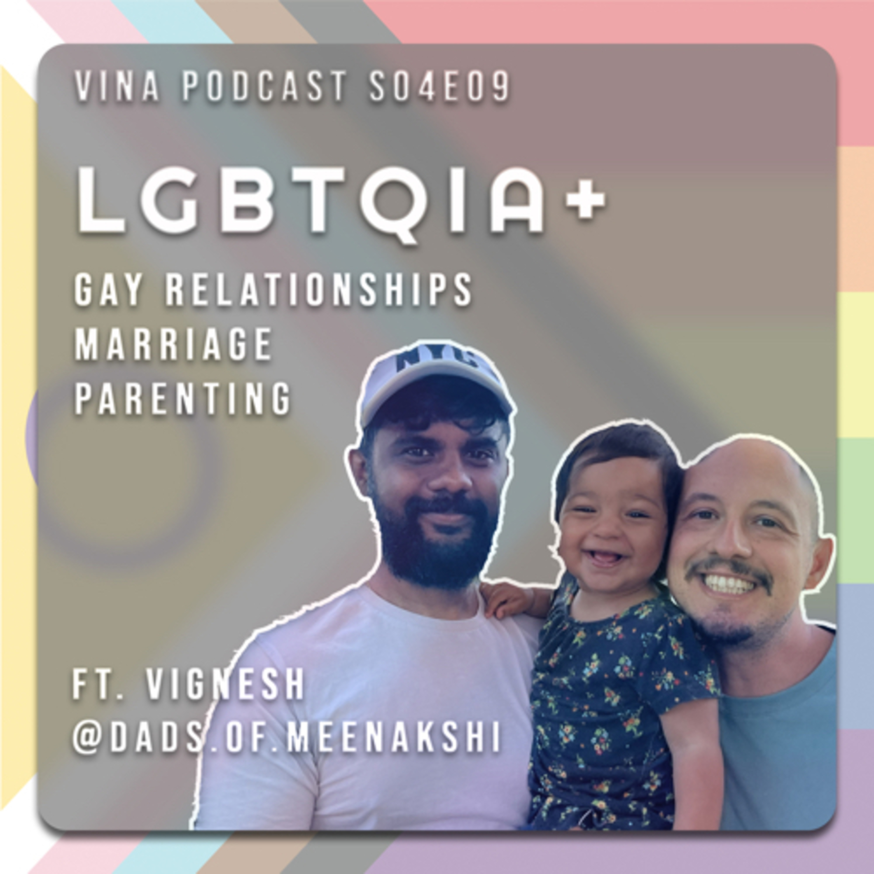 #63 - S04E09 - LGBTQIA+ : Gay relationships, Marriage and Parenting | Ft. Vignesh @Dads of Meenakshi