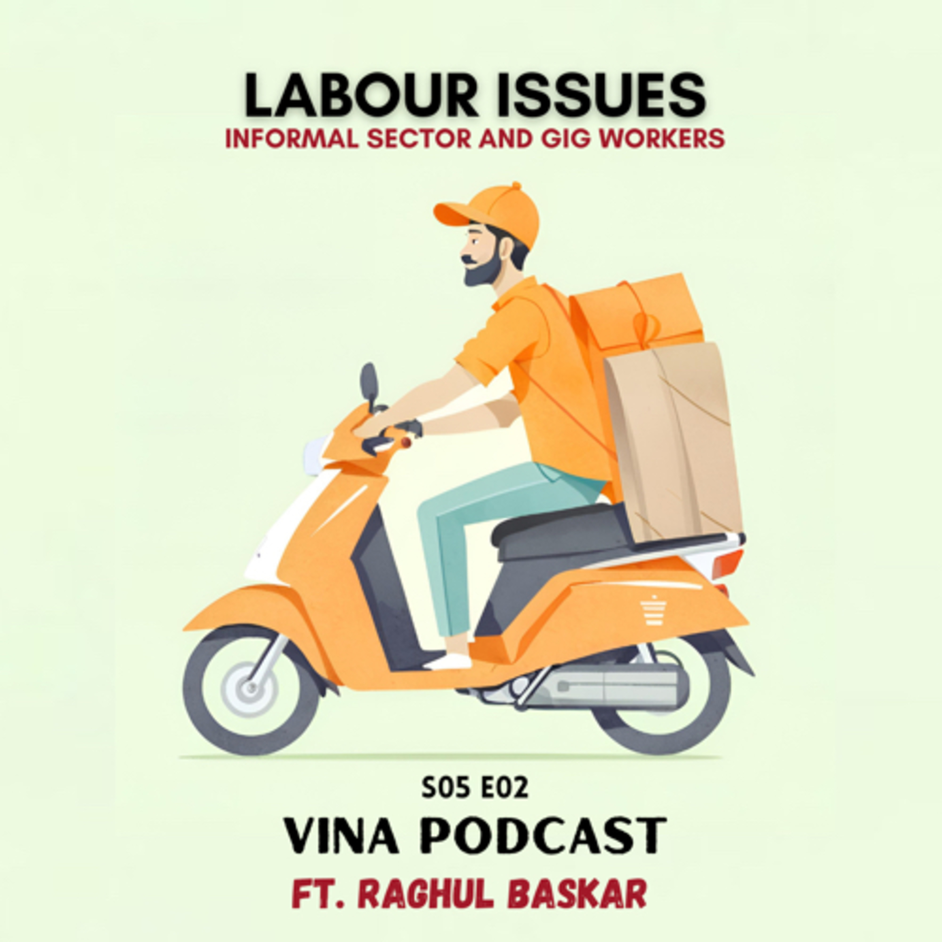 #66 - S05E02 - Labour Issues: Informal Sector and Gig Workers | Ft. Raghul Baskar | Vina Podcast episode artwork