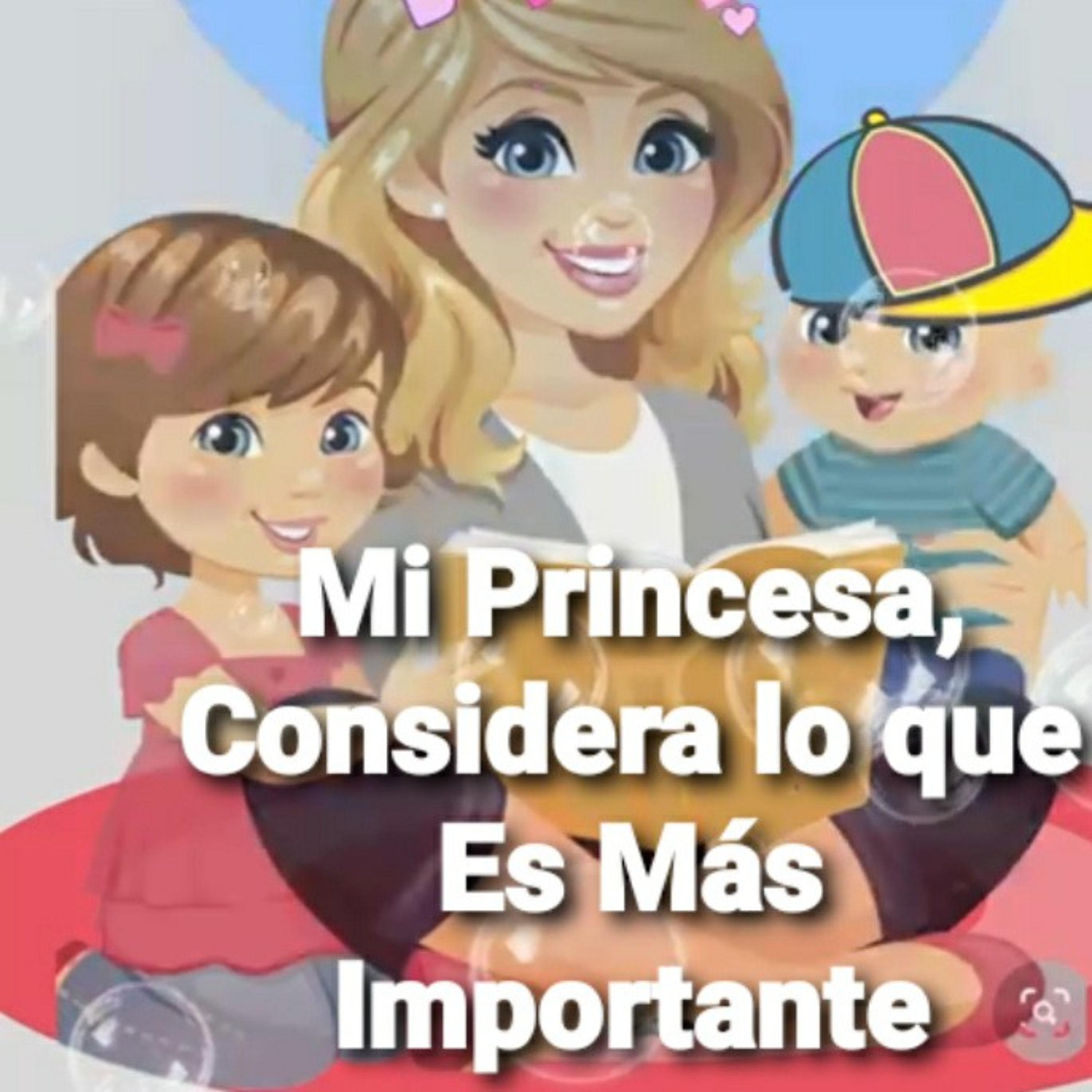 Mi Princesa, CONSIDERA LO QUE ES MÁS IMPORTANTE (Sheri Rose) episode artwork