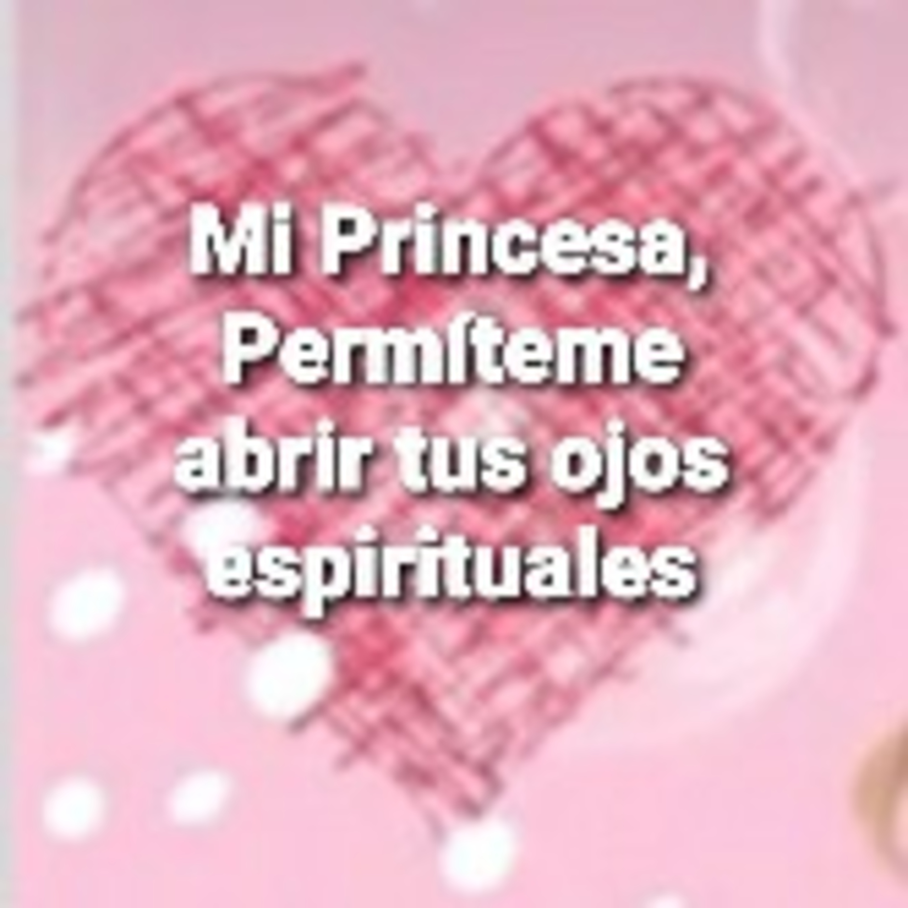 Mi Princesa, PERMÍTEME ABRIR TUS OJOS ESPIRITUALES (Sheri Rose) episode artwork